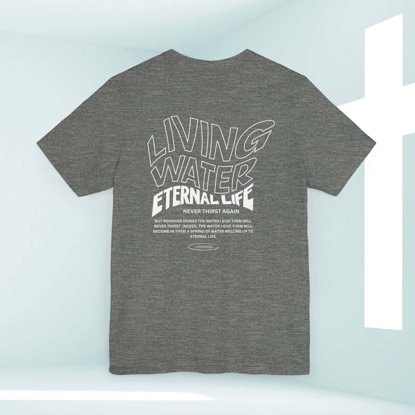 Living Water Eternal Life Christian t-shirt with inspiring Bible verse graphic on back displayed against light background with cross.