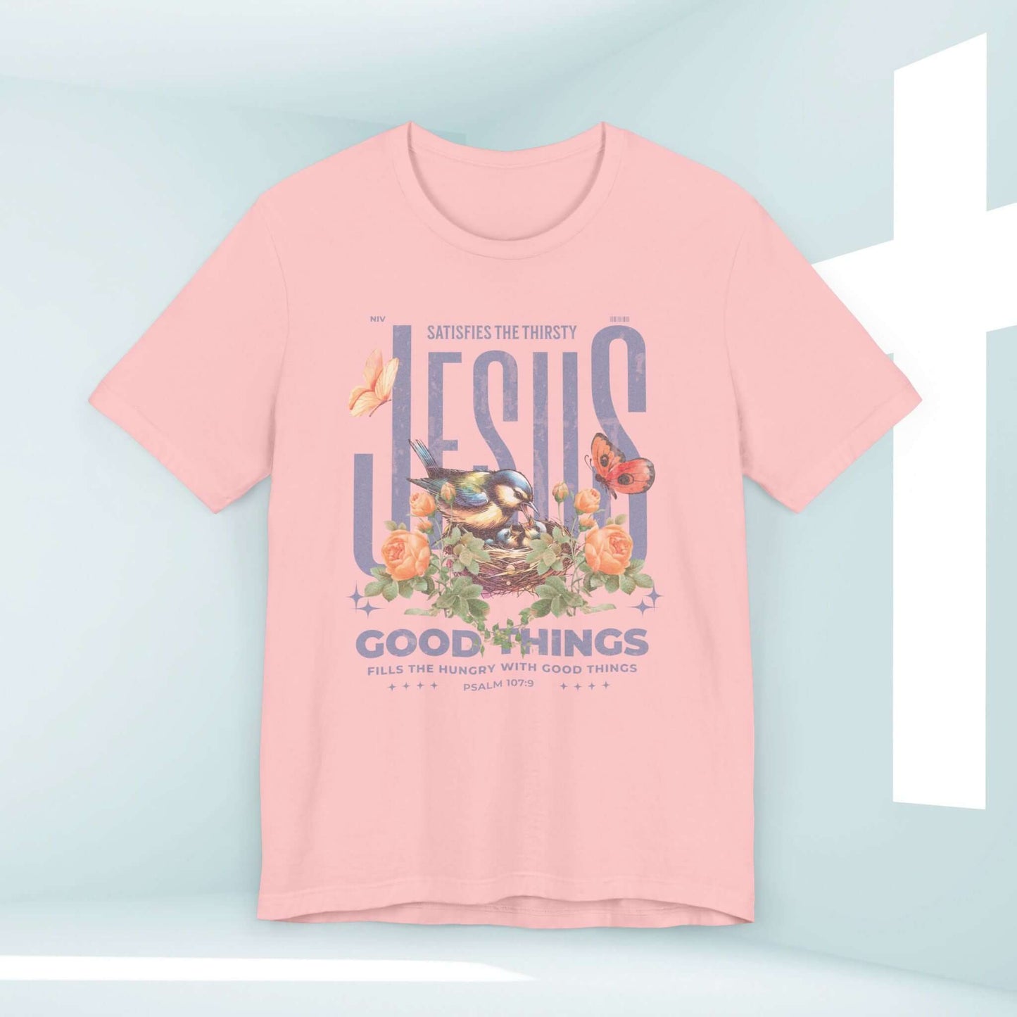 Bird Butterfly Christian T-Shirt with Floral Jesus Good Things Graphic - Inspirational and Faith-Based Apparel for Mother's Day