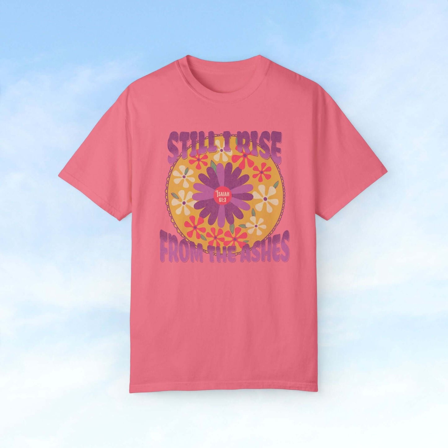 Still I Rise From The Ashes Christian floral t-shirt in pink with boho flower design, inspirational Bible verse shirt for springtime.