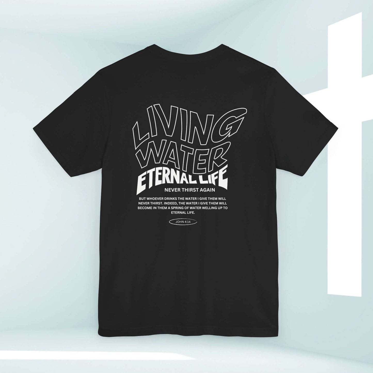 Black Living Water Eternal Life faith-based Christian t-shirt with front and back graphics, inspiring through Jesus, perfect Christian apparel.