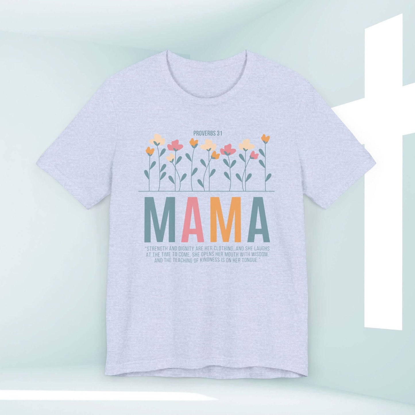 Mother's Day floral Christian t-shirt with Proverbs 31, "MAMA" design and flowers, perfect gift for mom, inspirational faith-based tee.