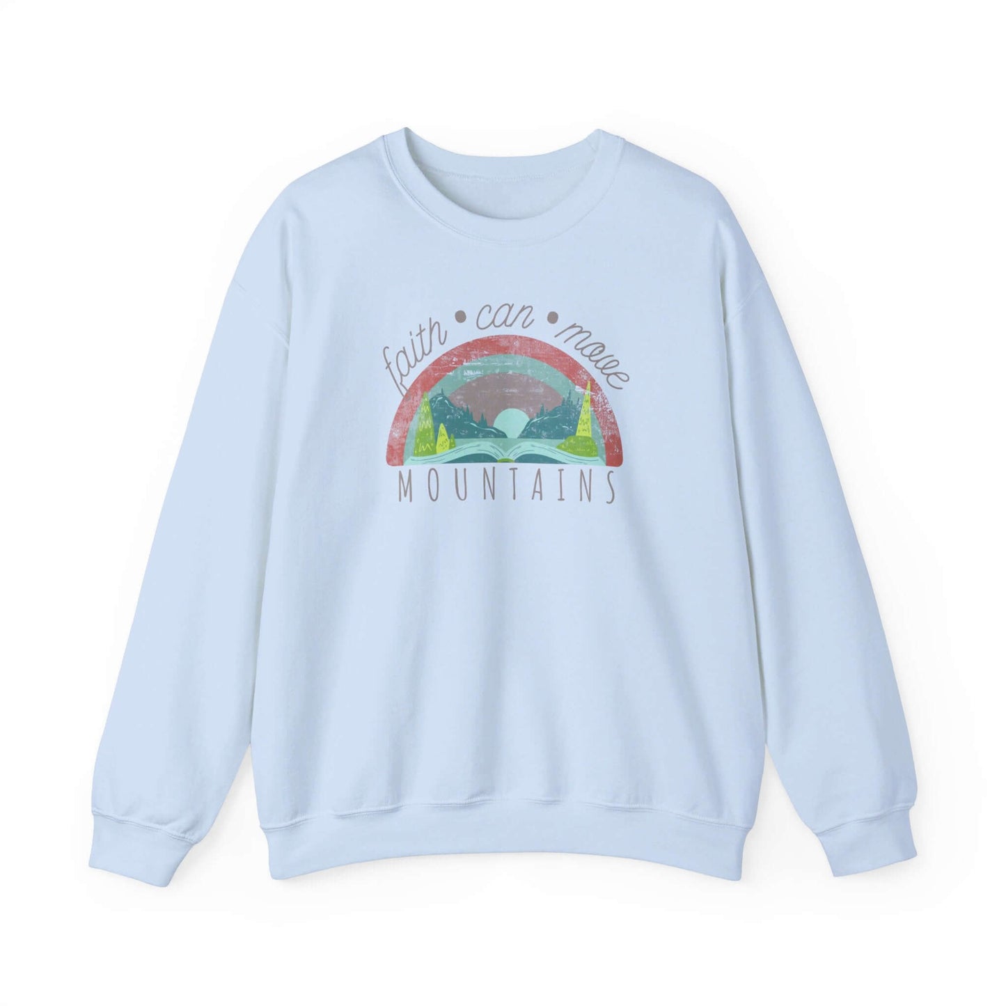 Faith Can Move Mountains Christian Crewneck Sweatshirt in light blue.