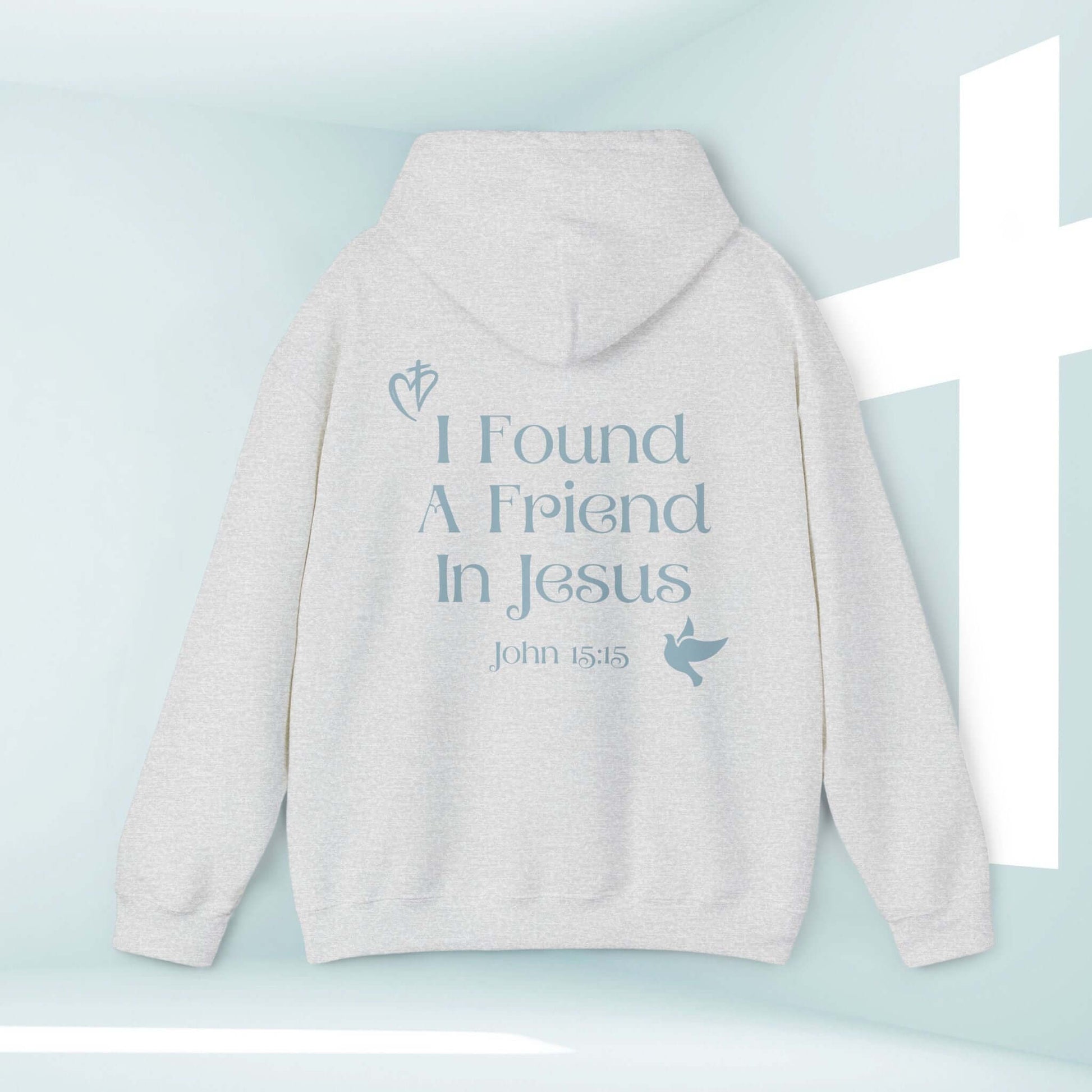 I Found A Friend In Jesus Christian hoodie with John 15:15 Bible verse, faith-based hooded sweatshirt for inspiration and unity.