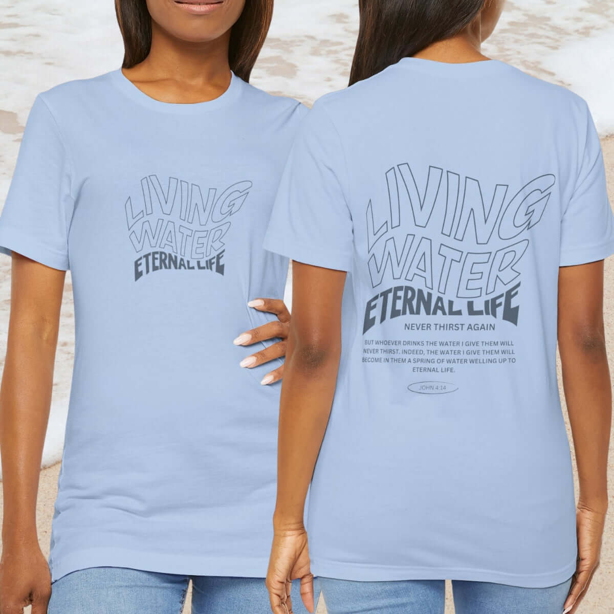 Woman wearing Living Water Eternal Life T-Shirt with front and back graphics, Christian shirt for faith and inspiration