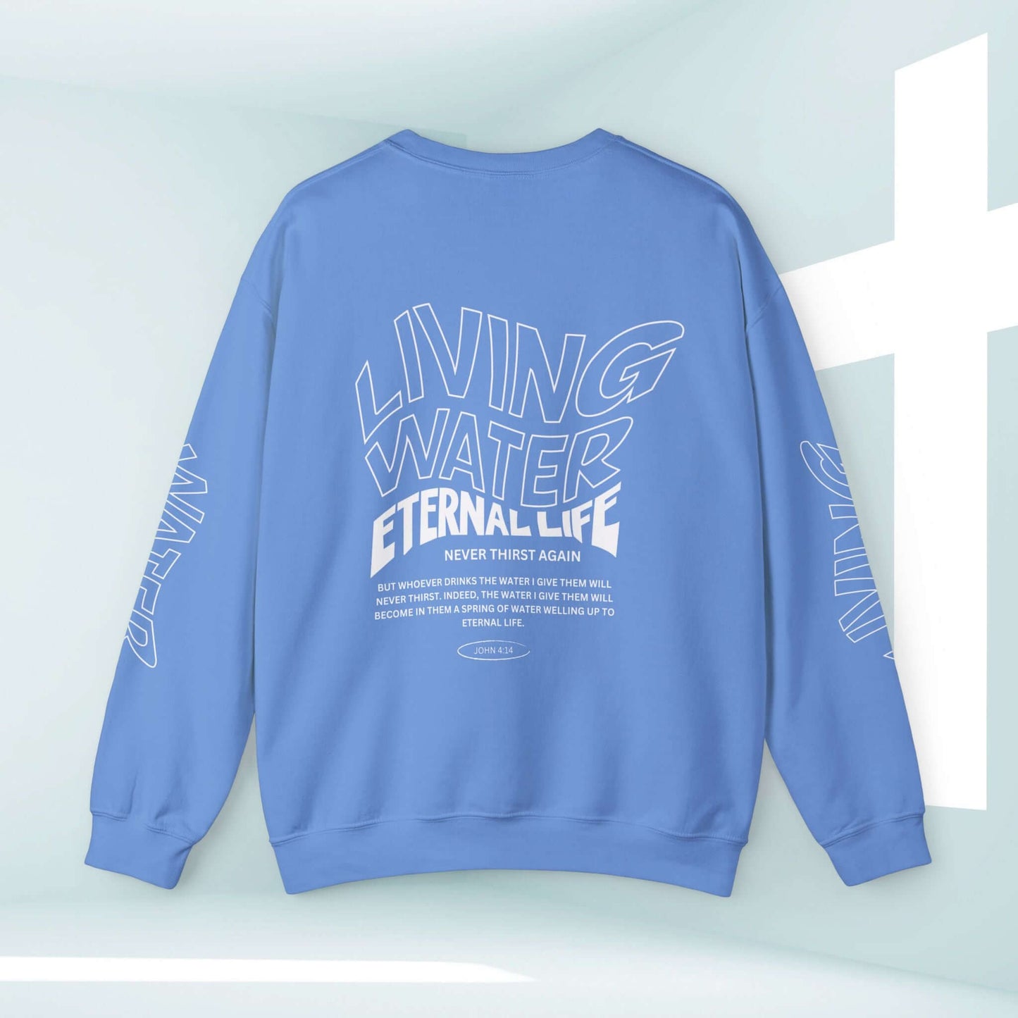 Religious "Living Water Eternal Life" Christian sweatshirt with designs on sleeves, front, and back for inspirational faith apparel.