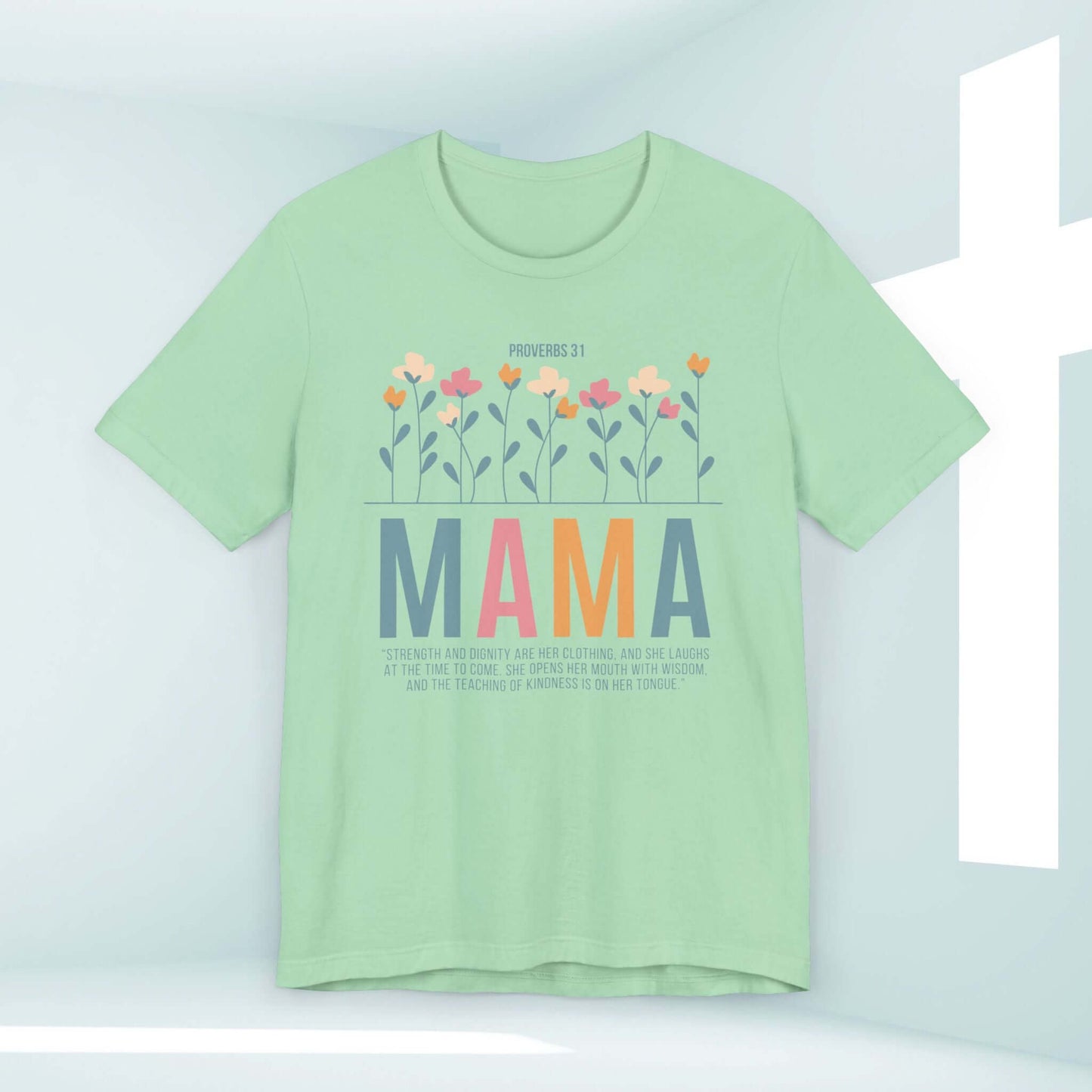 "Mother's Day floral Christian t-shirt with Proverbs 31 verse, featuring colorful flowers and MAMA print"