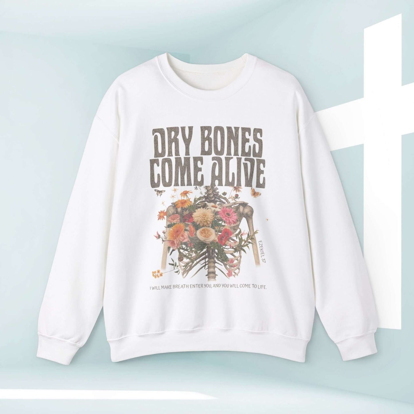 Christian Halloween sweatshirt with "Dry Bones Come Alive" design, featuring a skeleton and flowers, perfect for faith-themed Halloween.