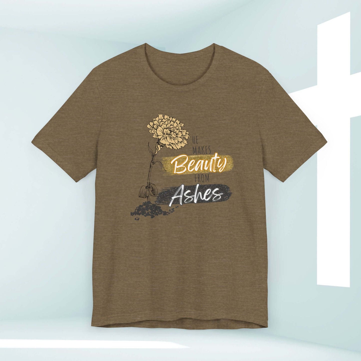 He Makes Beauty From Ashes Women's Christian T-Shirt with Bible Verse Design in Brown - Christian Tee for Inspiring Faith