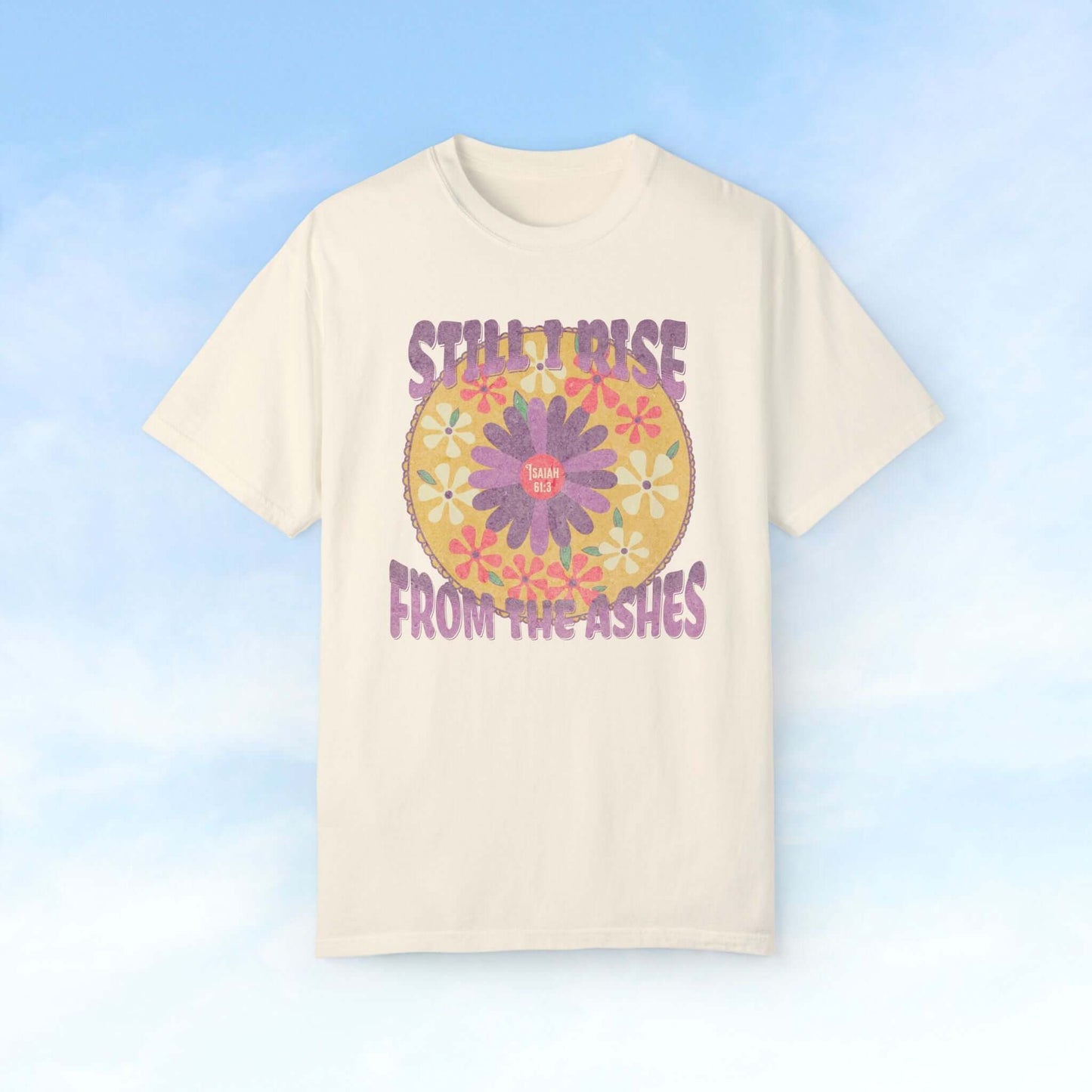 "Still I Rise From The Ashes Christian Floral T-Shirt with Bible Verse Message and Colorful Boho Flower Design"