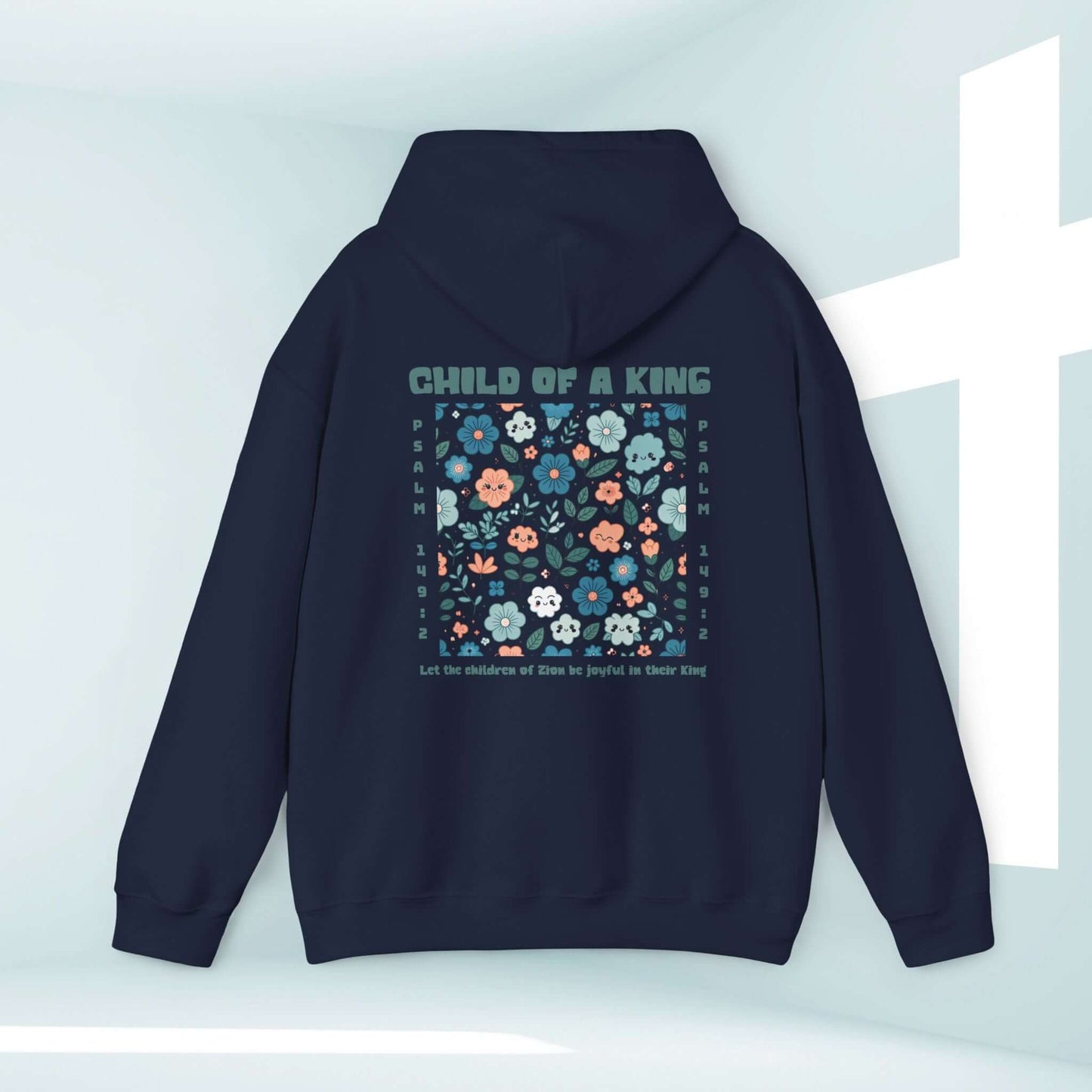 Navy Christian hoodie with 'Child Of A King' Bible verse and floral design, perfect faith-based apparel for warmth and inspiration.