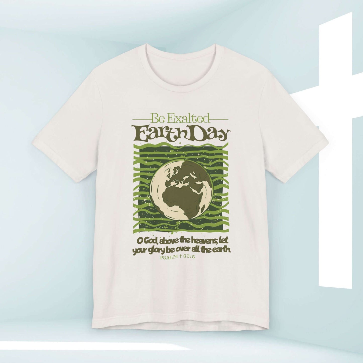 Be Exalted Earth Day Christian T-Shirt with a nature-inspired design, perfect for camping, religious events, and sharing Christian faith.