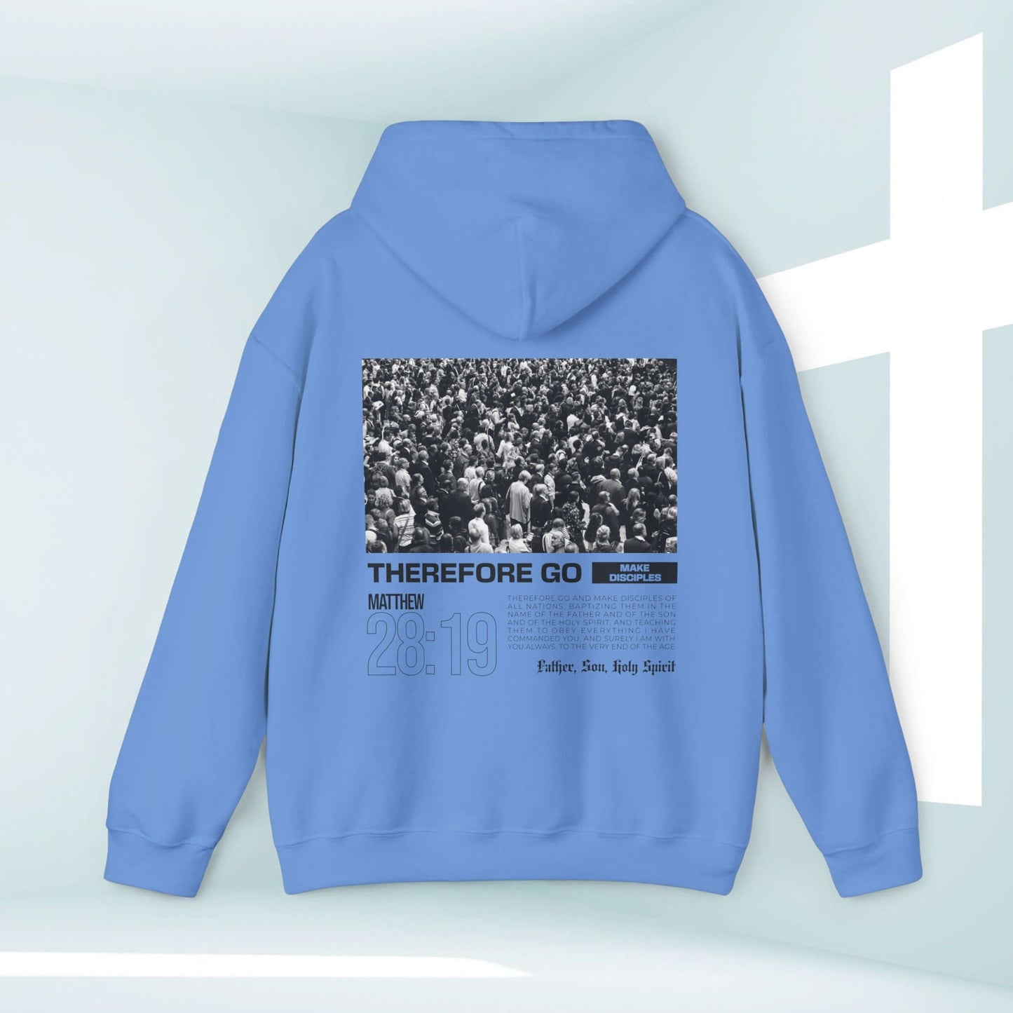 Therefore Go And Make Disciples Bible verse Christian hoodie in blue with inspirational message, perfect for sharing faith.