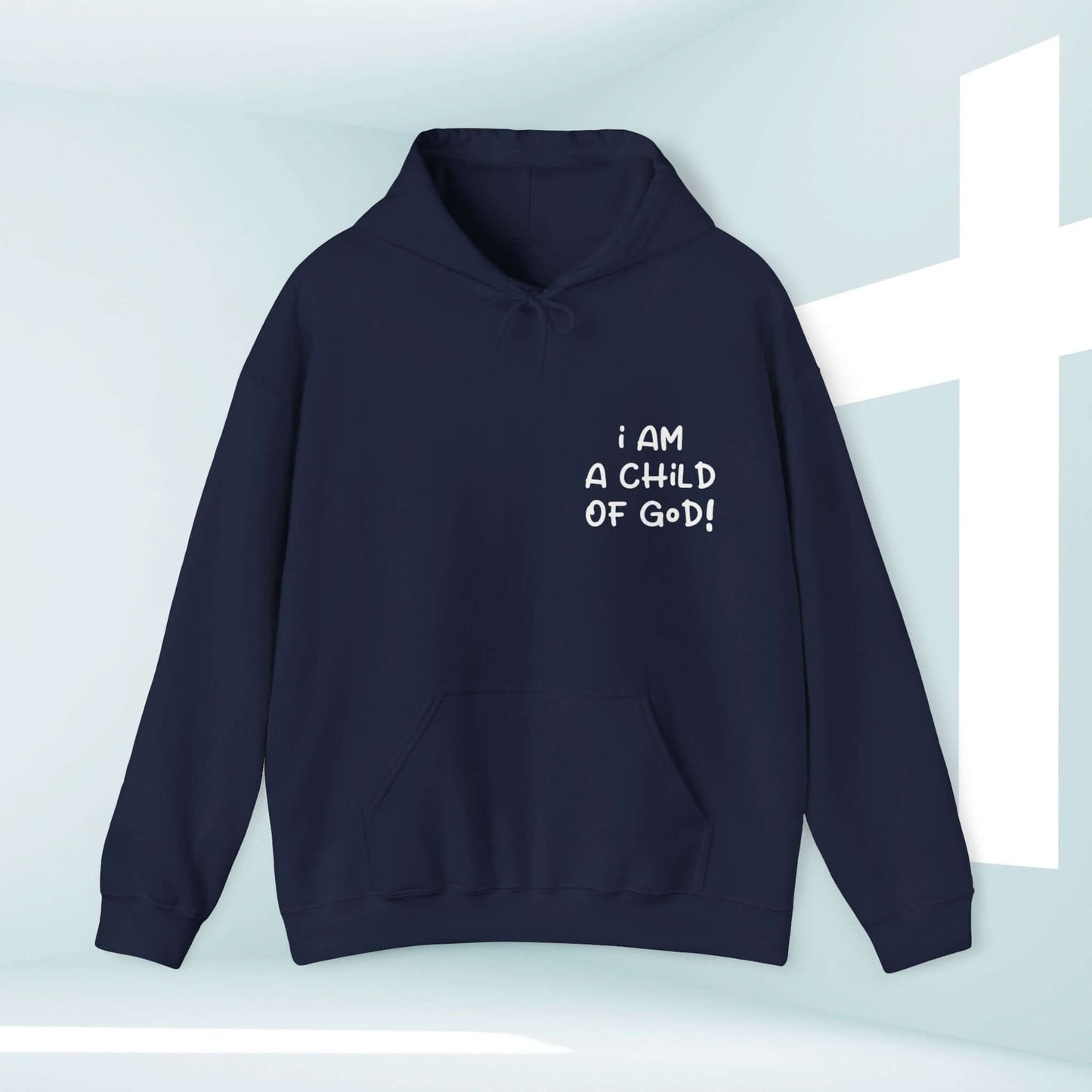 Navy blue "I Am A Child Of God" Christian hoodie with kangaroo pocket, perfect for faith-based casual wear and Christian apparel.