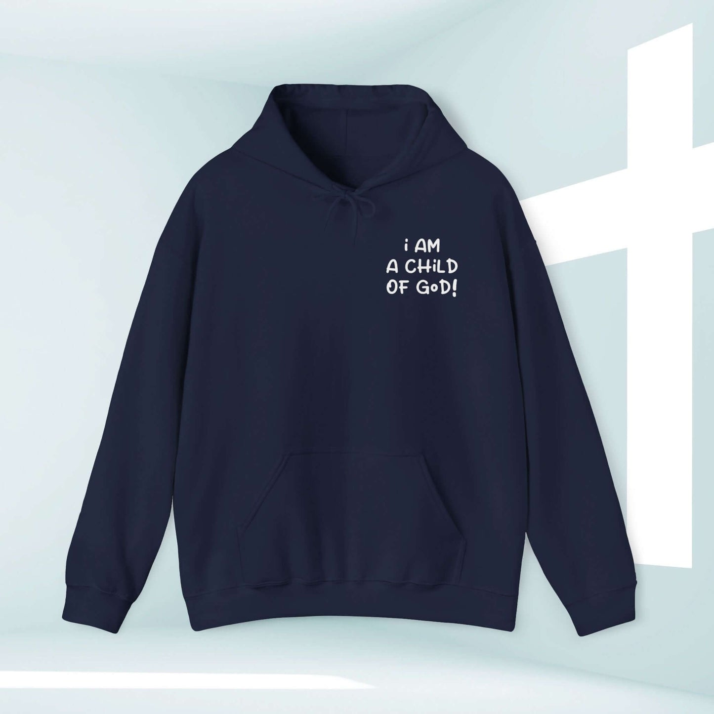 I Am A Child Of God Christian Hoodie, faith-based Bible verse inspirational hooded sweatshirt, unisex navy pullover with white text.