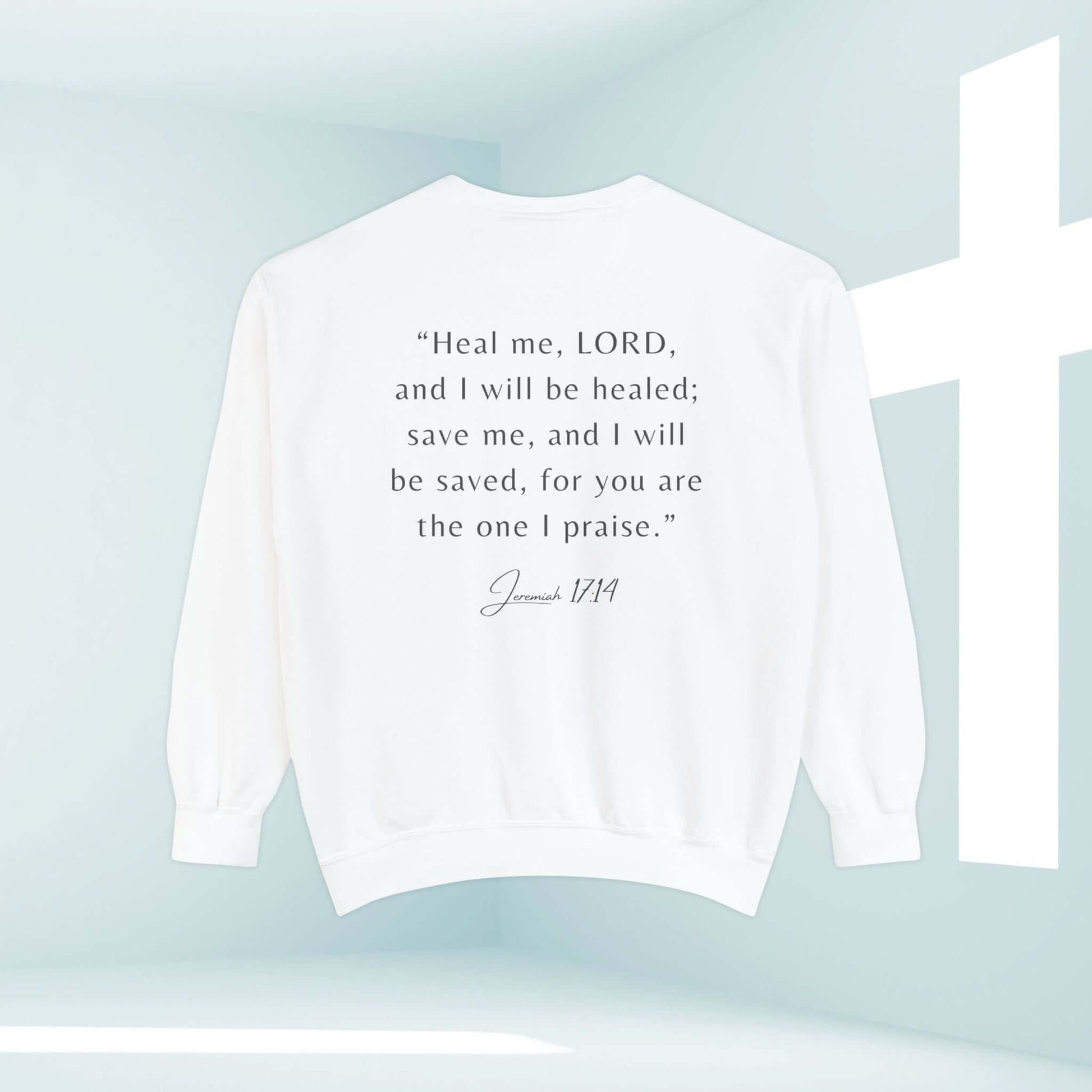 Hope In The Healing Christian sweatshirt with Jeremiah 17:14 Bible verse in white, inspirational get well soon gift for cancer survivors