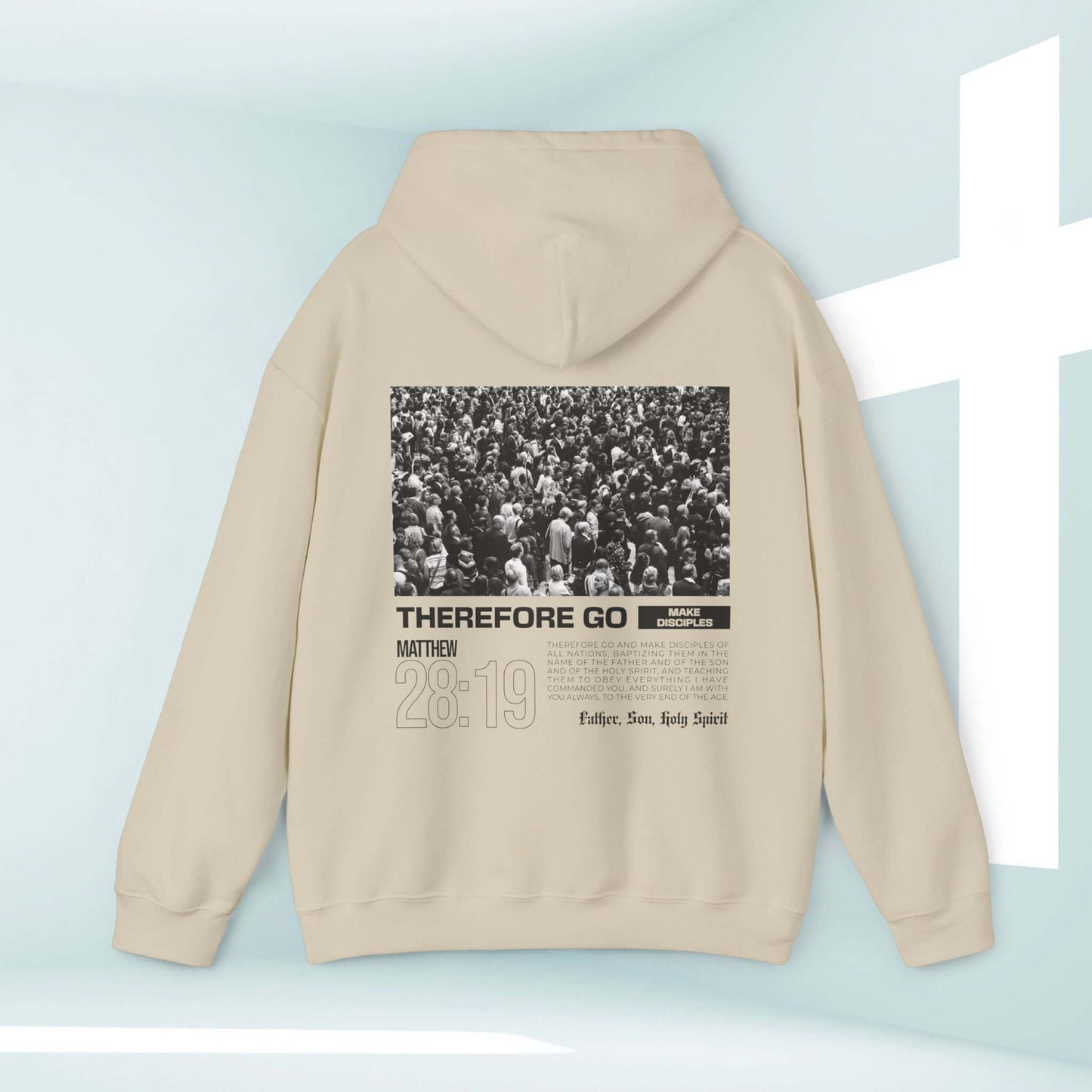 Christian hooded sweatshirt with "Therefore Go And Make Disciples" Bible verse, inspirational faith-based hoodie design.