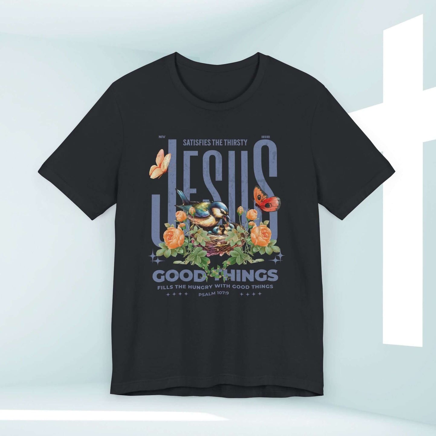 Bird Butterfly Christian T-Shirt with Floral and Jesus Good Things Graphic, Perfect Christian Gift for Mom, Mother's Day Shirt