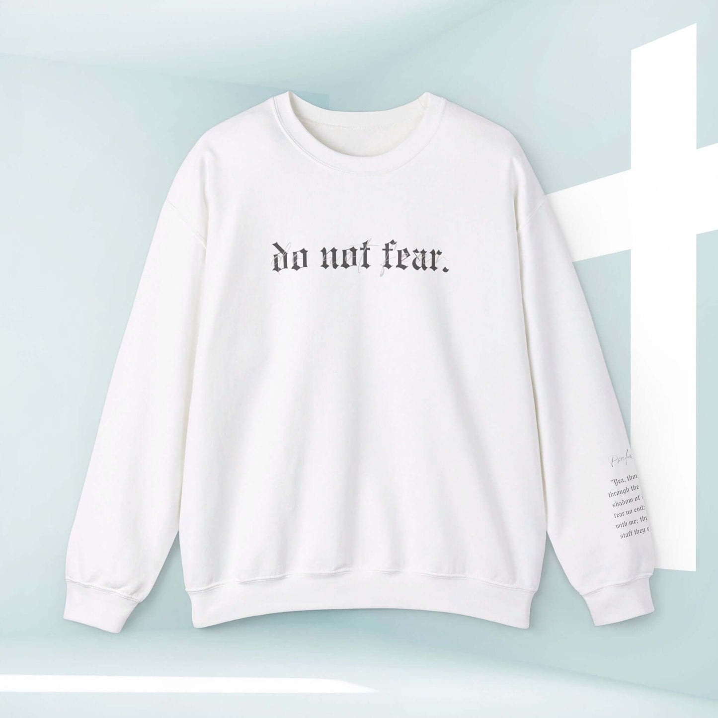 Do Not Fear faith-based Christian sweatshirt with inspiring Bible verse in white, perfect for uplifting and sharing testimony.