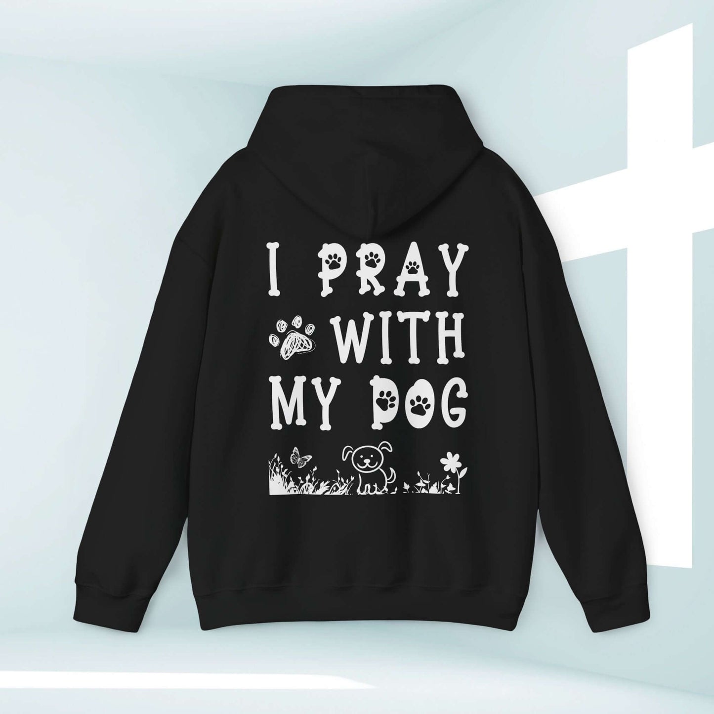 I Pray With My Dog Christian hoodie for dog lovers, black hoodie with inspiring faith-based graphic, perfect dog mom shirt and animal lover gift