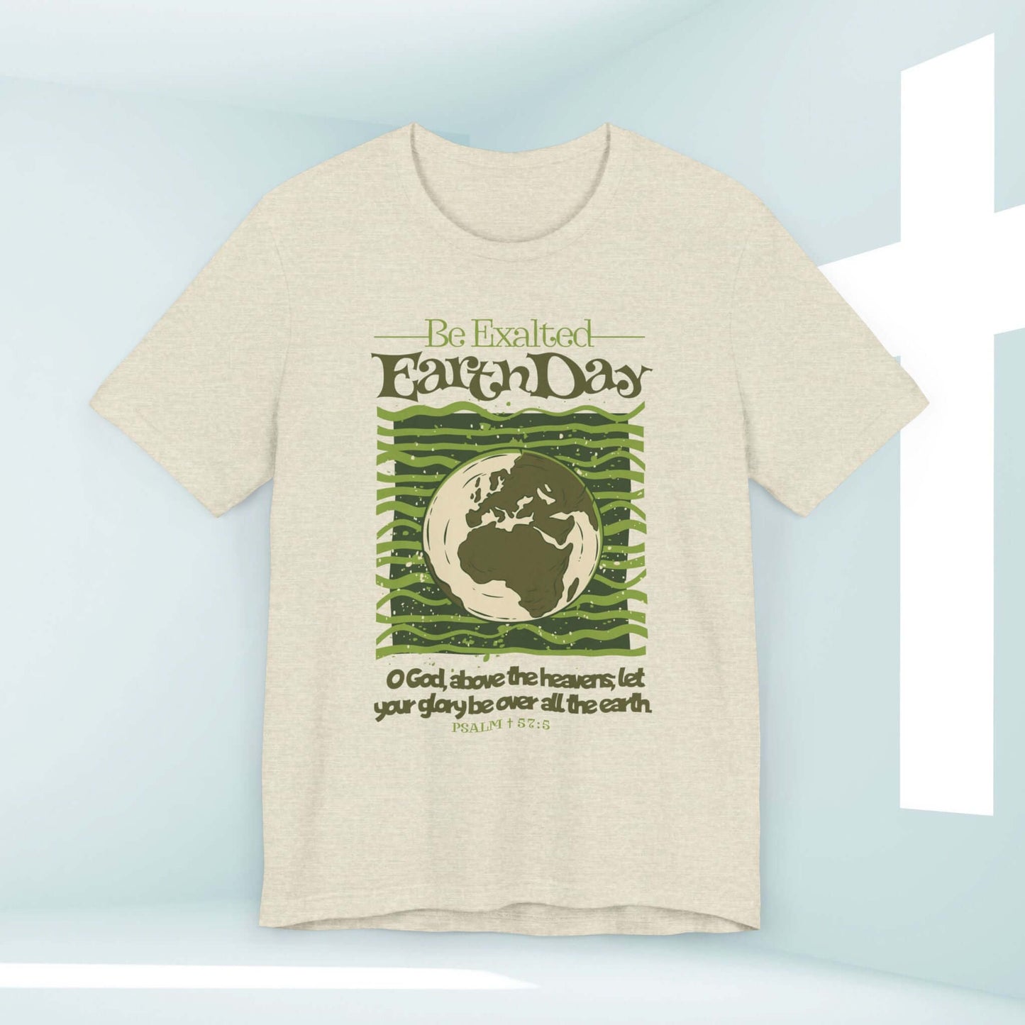 Earth Day Be Exalted Christian TShirt with globe, nature design, and Bible verse, perfect for religious, camping, and Earth Day celebrations.