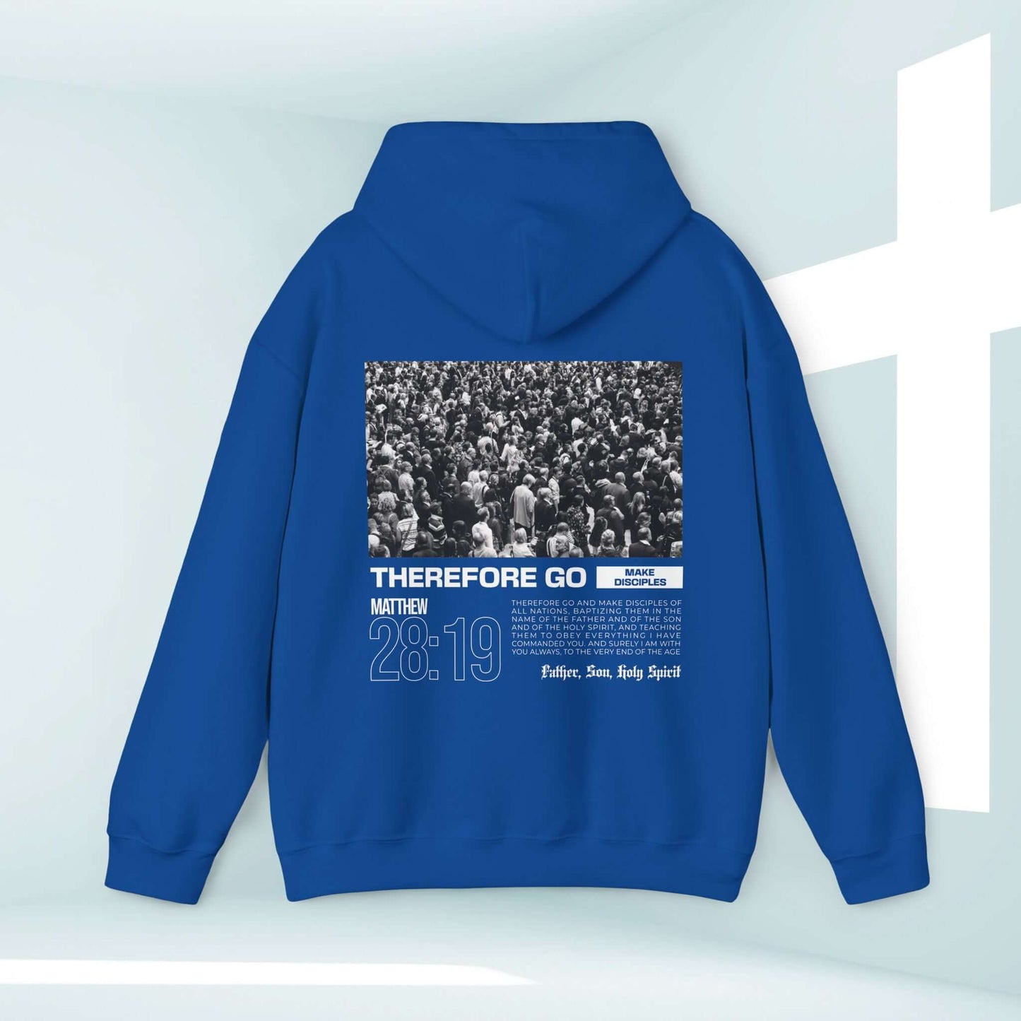 Christian hoodie with "Therefore Go and Make Disciples" Bible verse design, blue hooded sweatshirt for faith and inspiration, Matthew 28:19