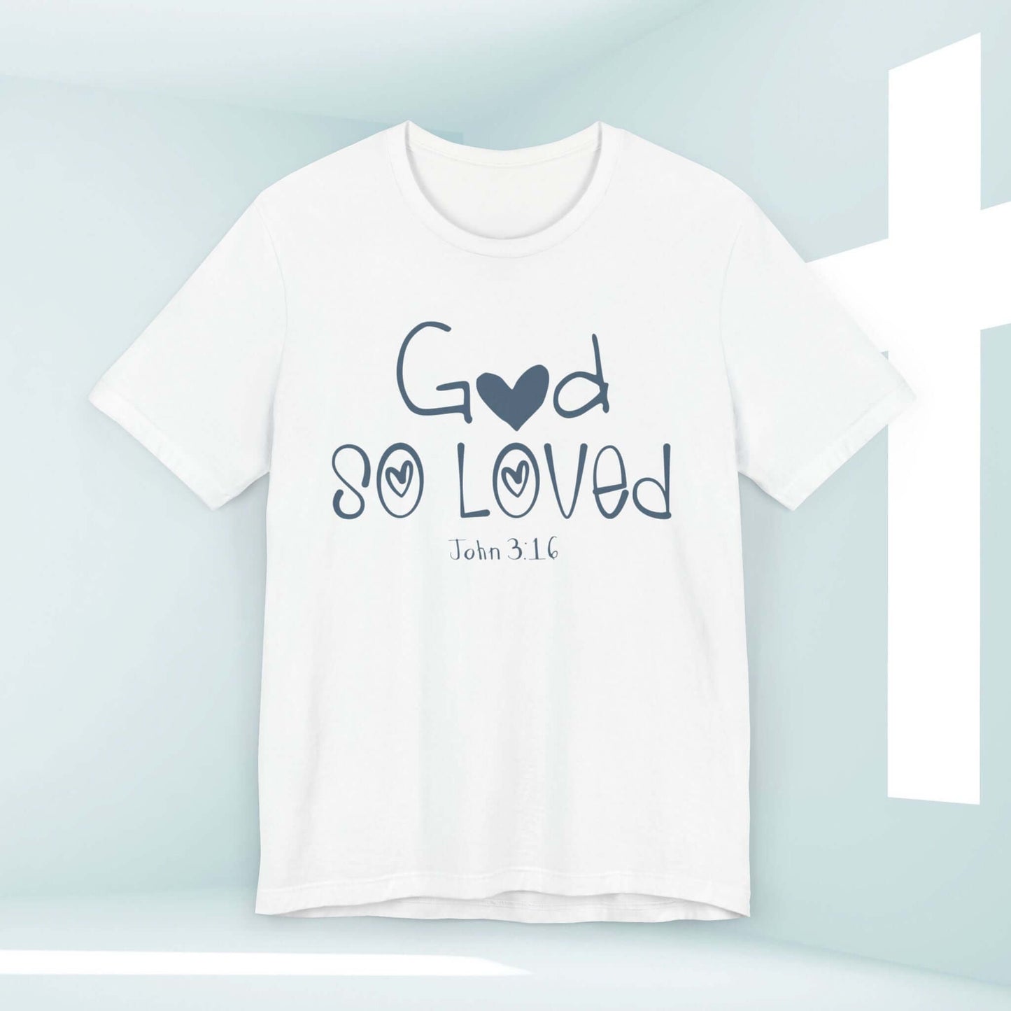 White God So Loved shirt with John 3:16 Bible verse design, Christian faith t-shirt for women.