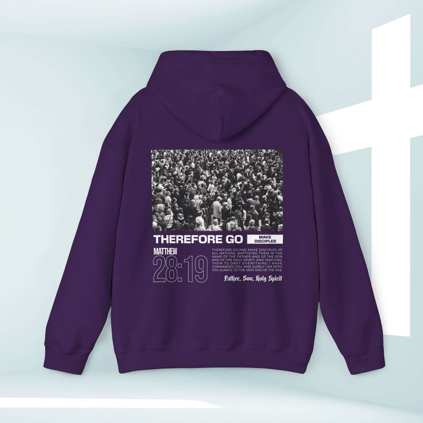 Therefore Go And Make Disciples Bible Verse Christian Hoodie, Matthew 28:19, purple hooded sweatshirt with inspirational message.