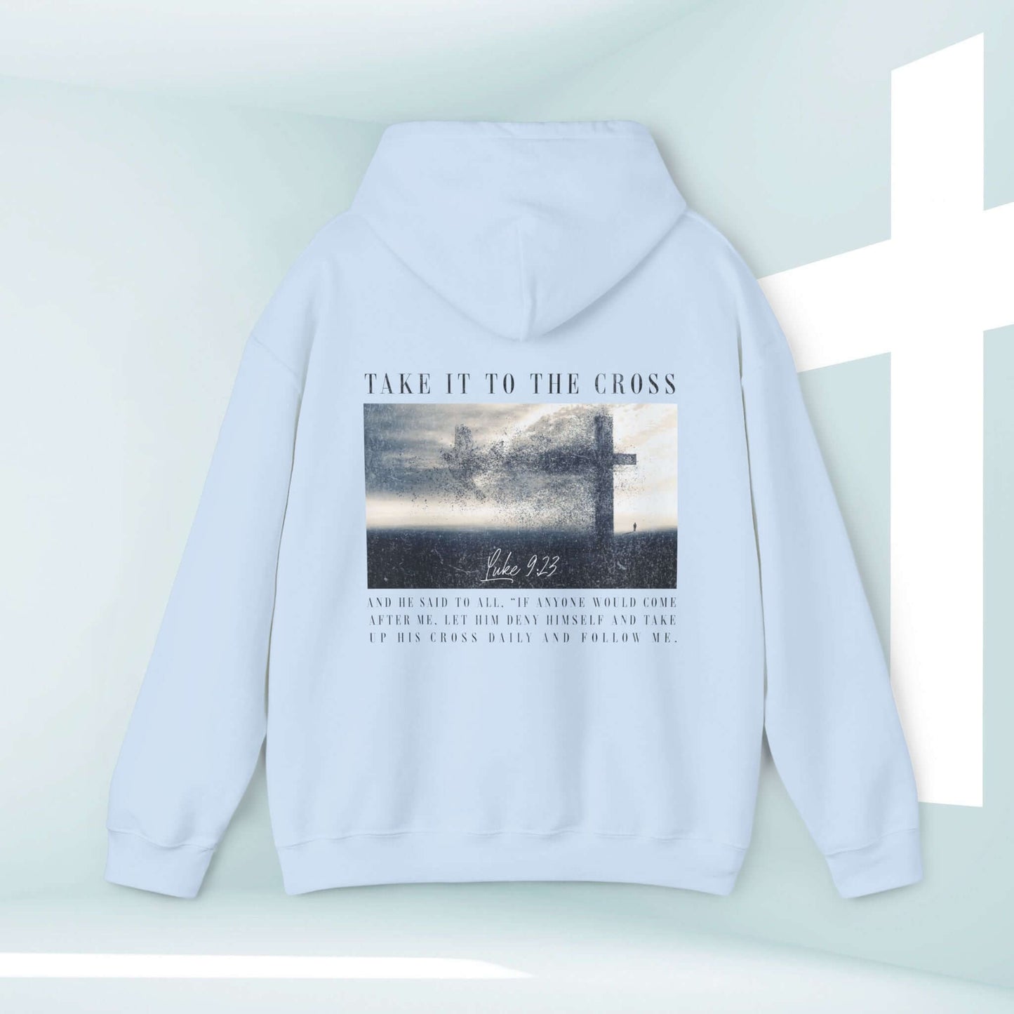 Light blue Take It To The Cross Christian hoodie with front and back religious graphic, perfect men's or women's biblical verse hooded sweatshirt