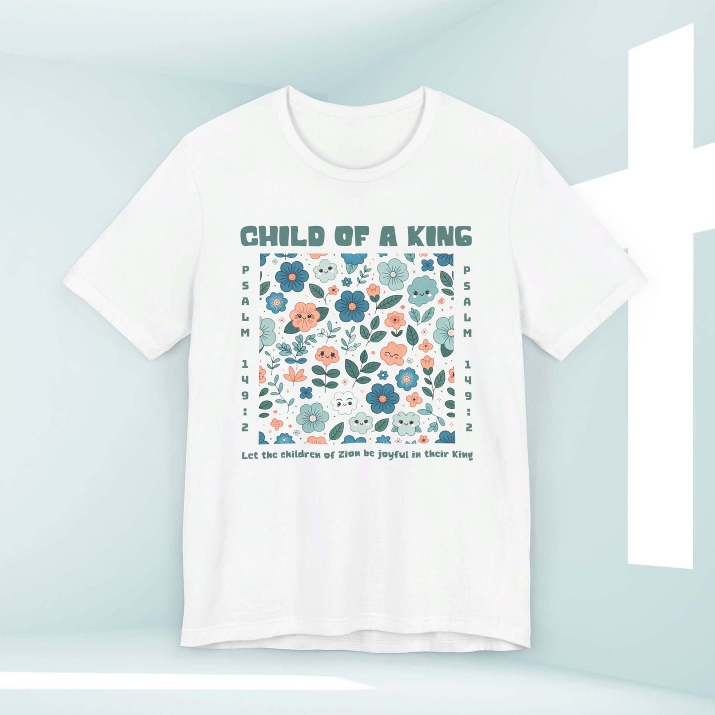 Child of a King Christian shirt with Bible verse, floral design, and inspirational message, perfect for Christian apparel and faith-based outfits.