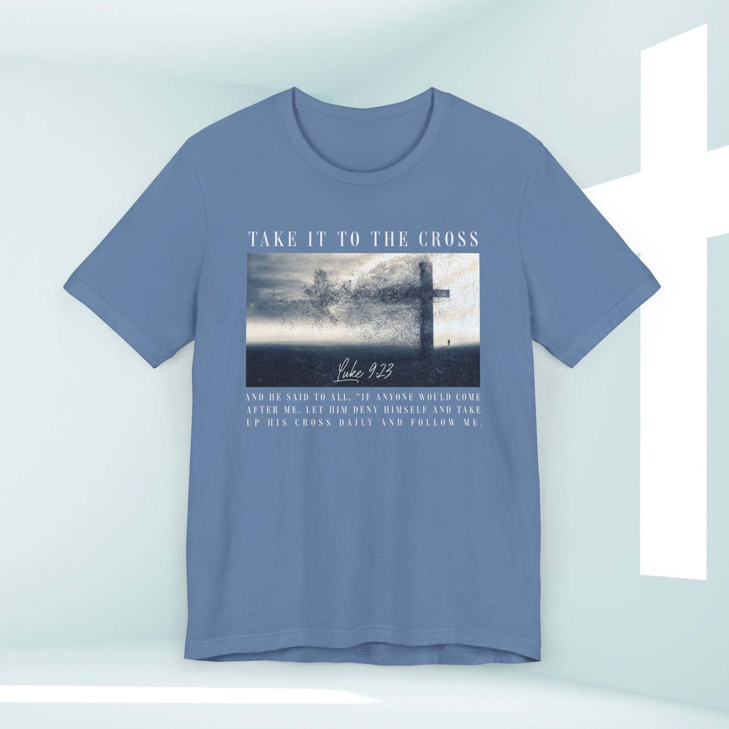 Take It To The Cross Christian Shirt with Bible Verse, Cross Graphic on Blue Men's or Woman's Faith T-Shirt for Inspiration and Prayer