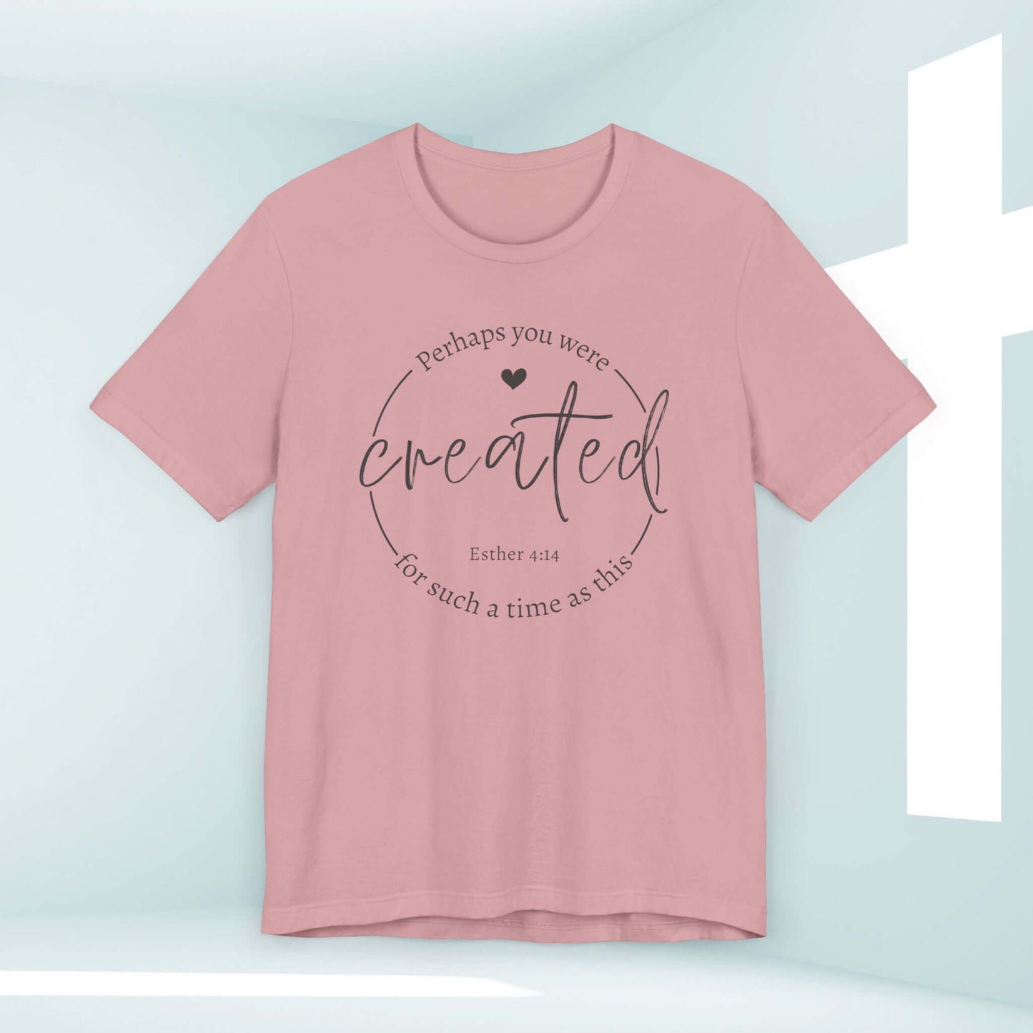 Perhaps You Were Created For Such A Time As This Esther 4:14 Christian Tee in Pink – Inspirational Bible Verse T-Shirt for Women