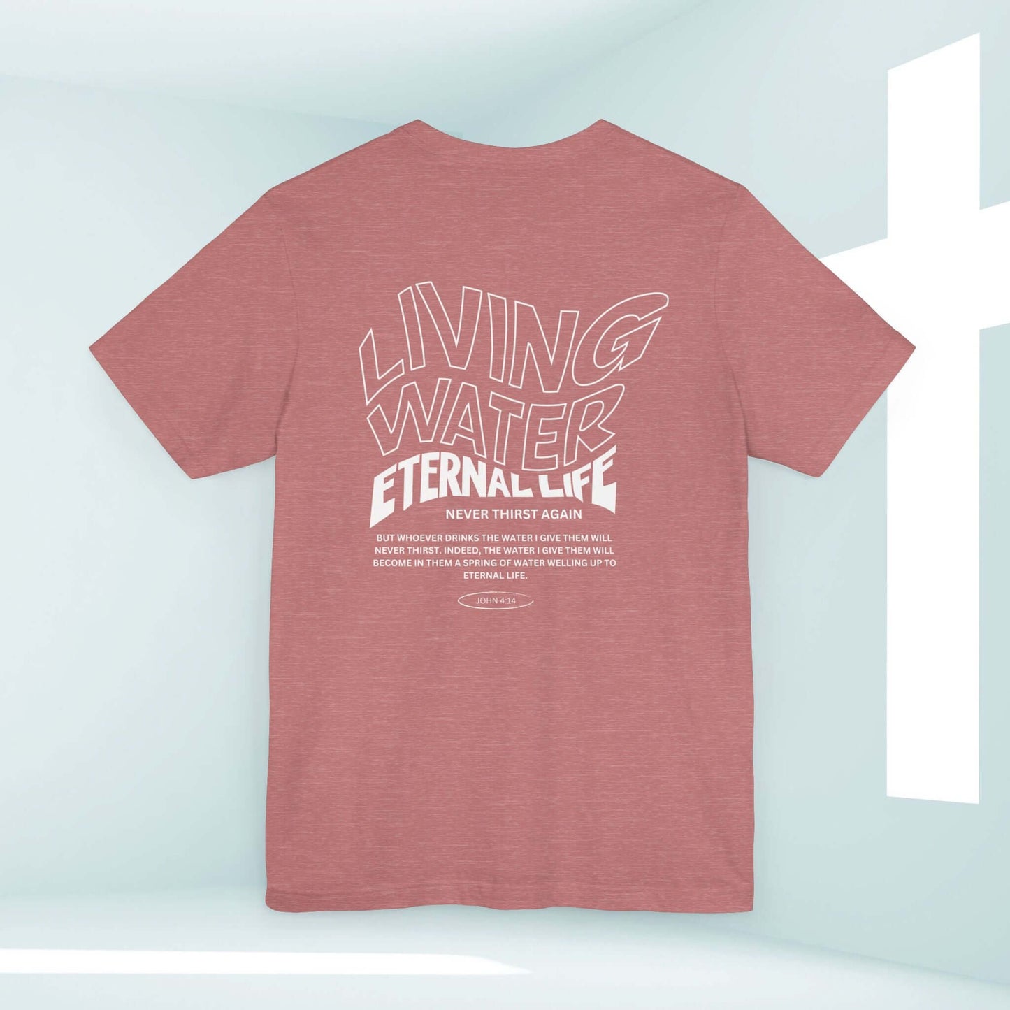 Living Water Eternal Life T-Shirt with faith-based message in white text on a soft, cozy, 100% cotton shirt for Christian believers.