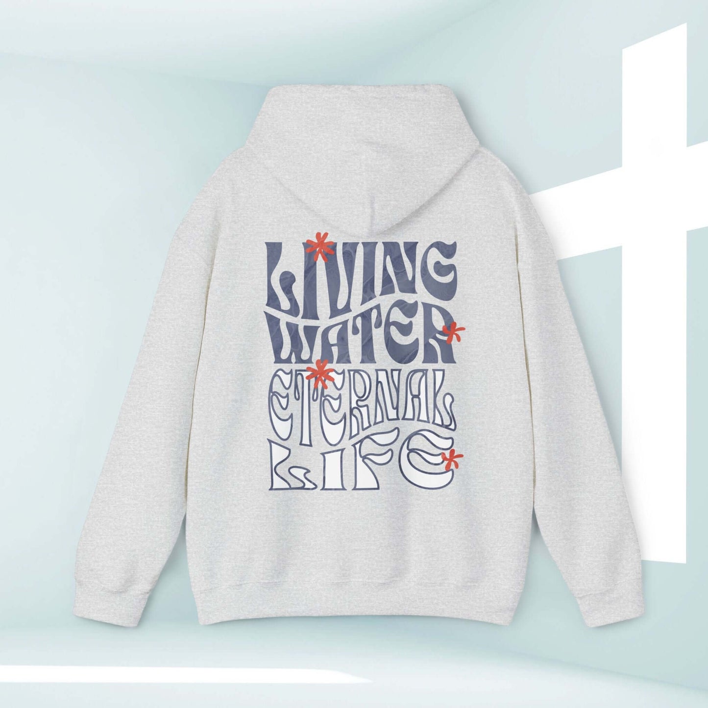 Christian hoodie with "Living Water Eternal Life" text, hooded religious sweatshirt, inspirational faith-based graphic apparel