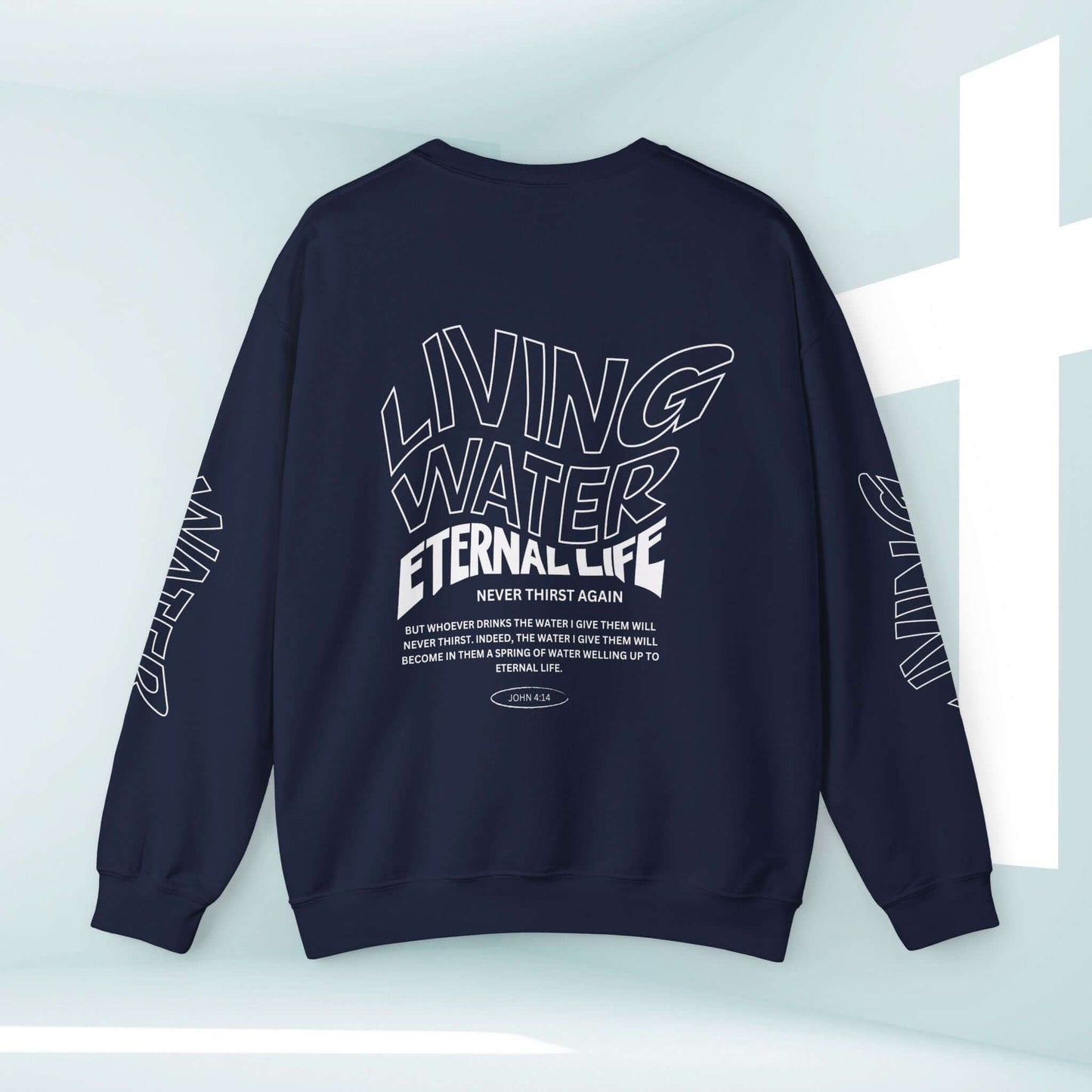 Living Water Eternal Life Christian sweatshirt with faith-based design on sleeves, front, and back, perfect pastor wife gift.