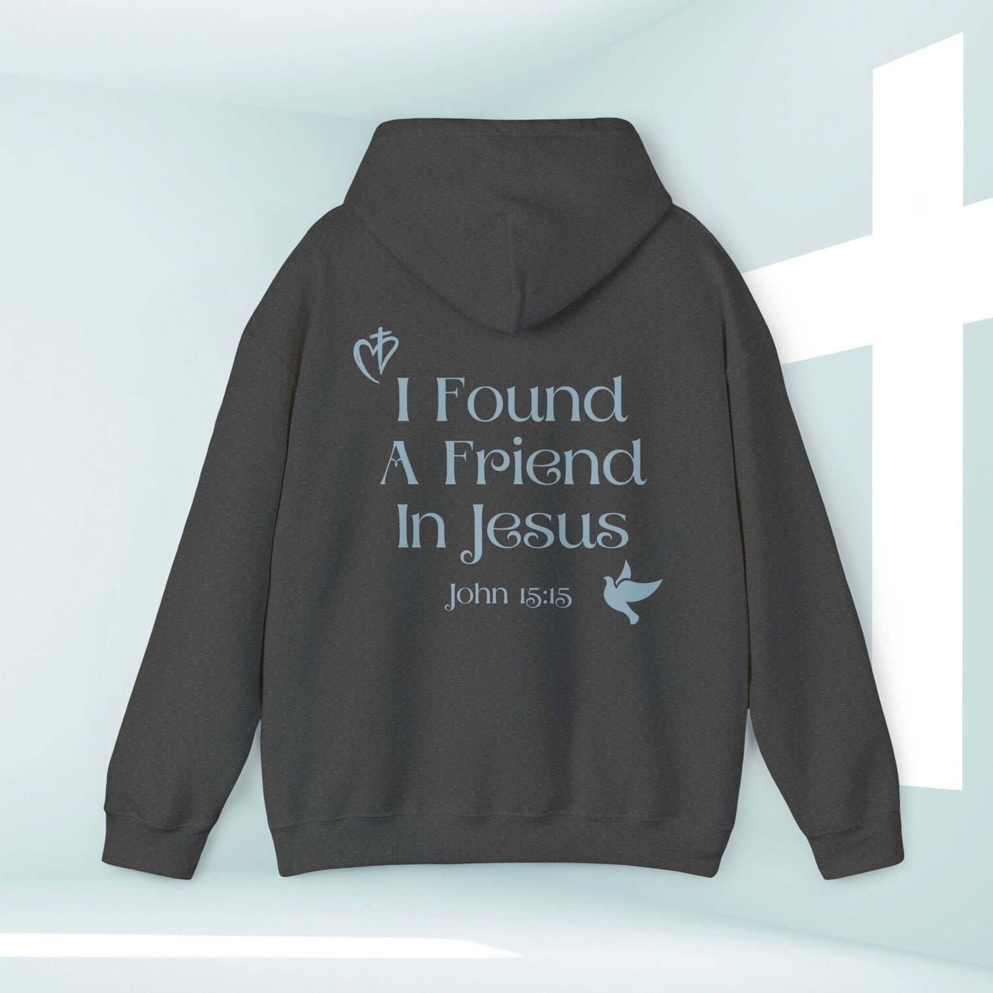 Christian hoodie with "I Found A Friend In Jesus" and Bible verse John 15:15 text, religious faith-based hooded sweatshirt in black.