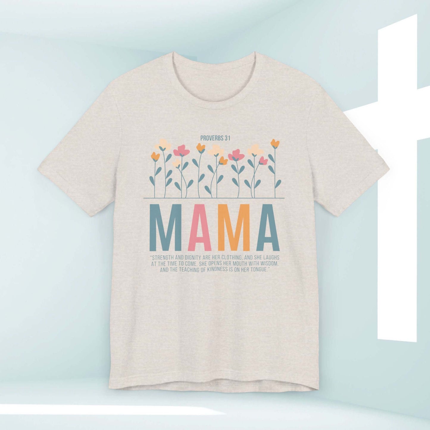 Mother's Day floral Christian t-shirt gift for mom featuring Proverbs 31 Bible verse and Mama design