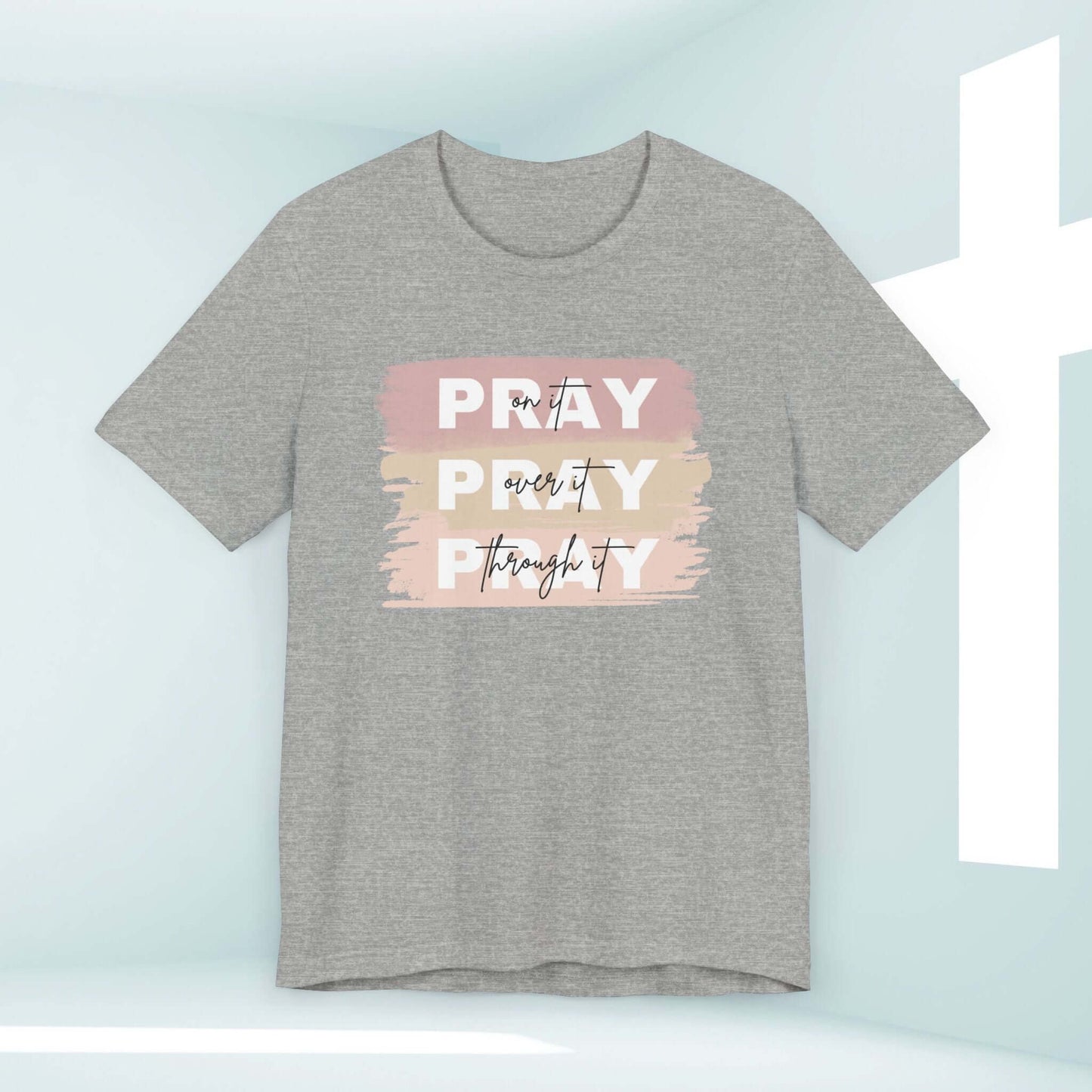 Grey Pray On It Over It Through It Christian T-Shirt for Women - Inspirational Christian Clothing Apparel