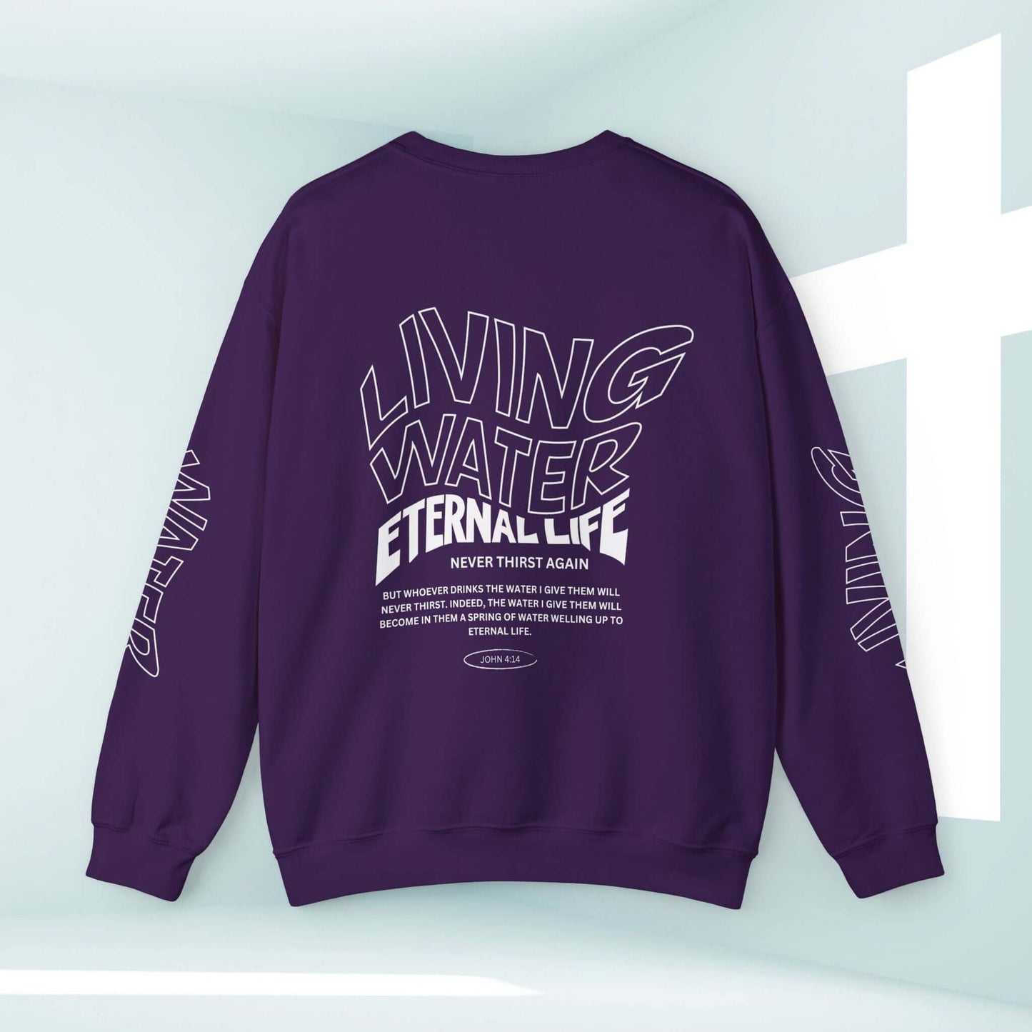 Living Water Eternal Life Christian sweatshirt with inspirational message on sleeves, front, and back, ideal Christian mens gift.