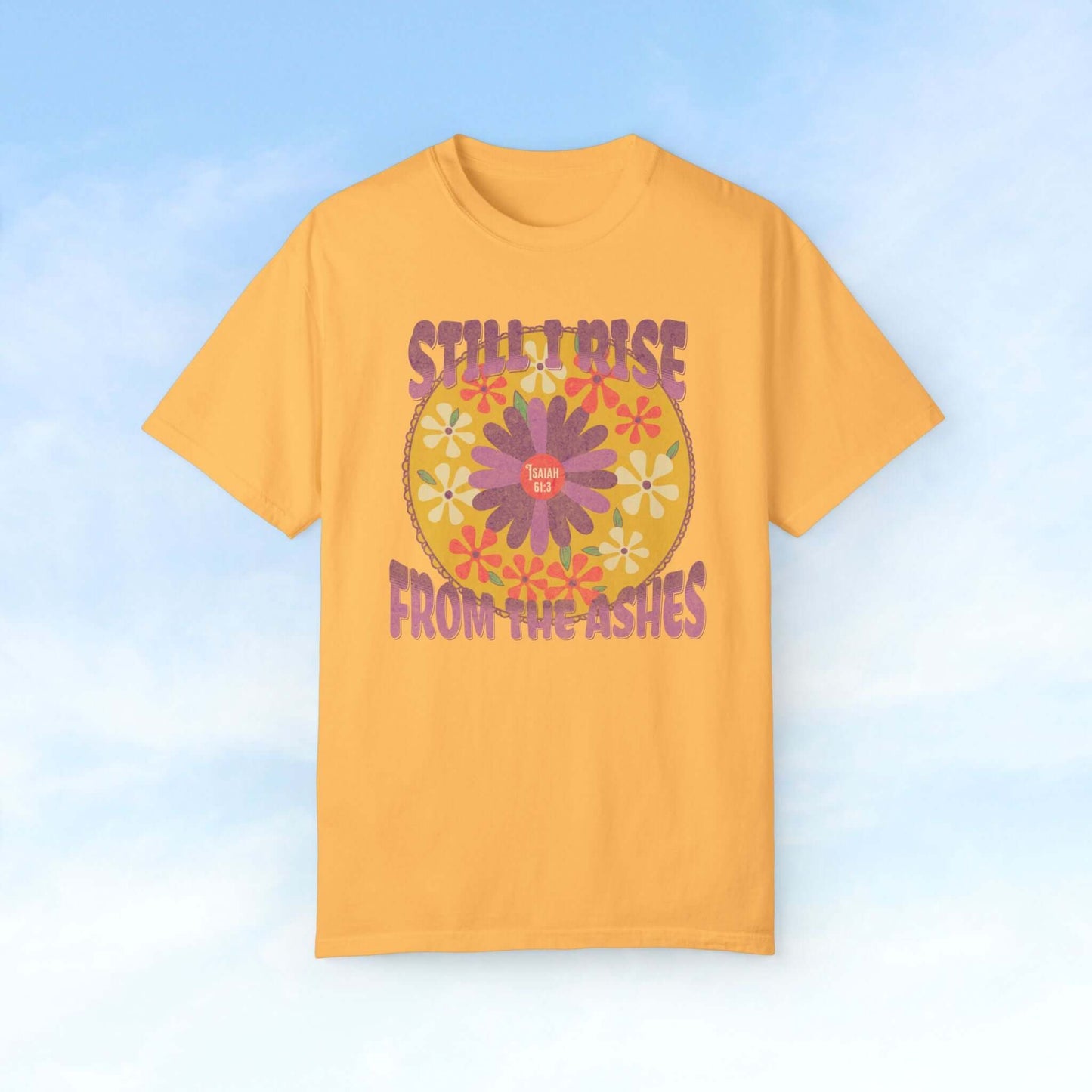 "Still I Rise From The Ashes Christian floral t-shirt with Bible verse and colorful flower design, perfect Christian apparel for springtime"