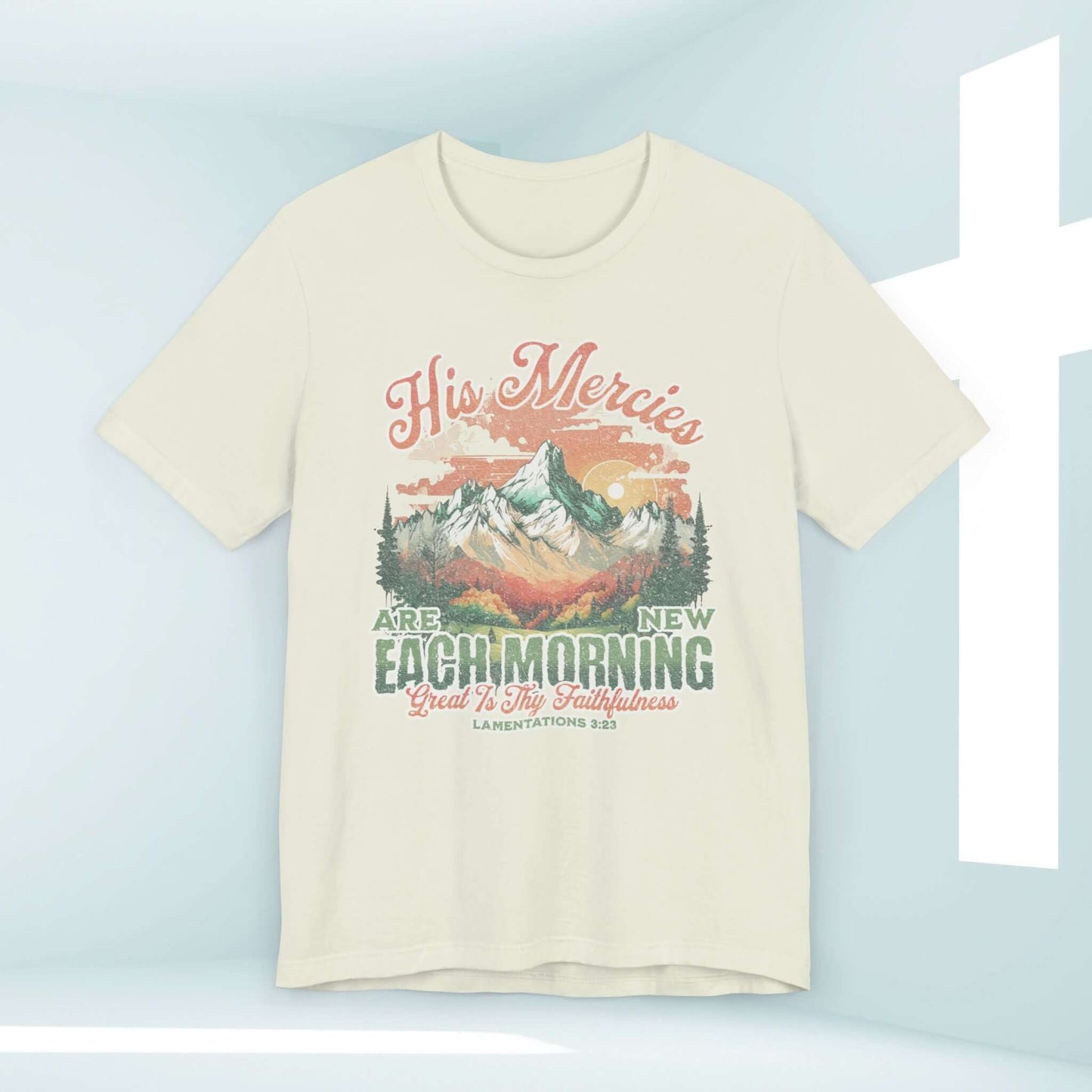 His Mercies Are New Each Morning Christian T-shirt with mountain design, white tee, Bible verse Lamentations 3:22-23, inspirational Christian apparel.