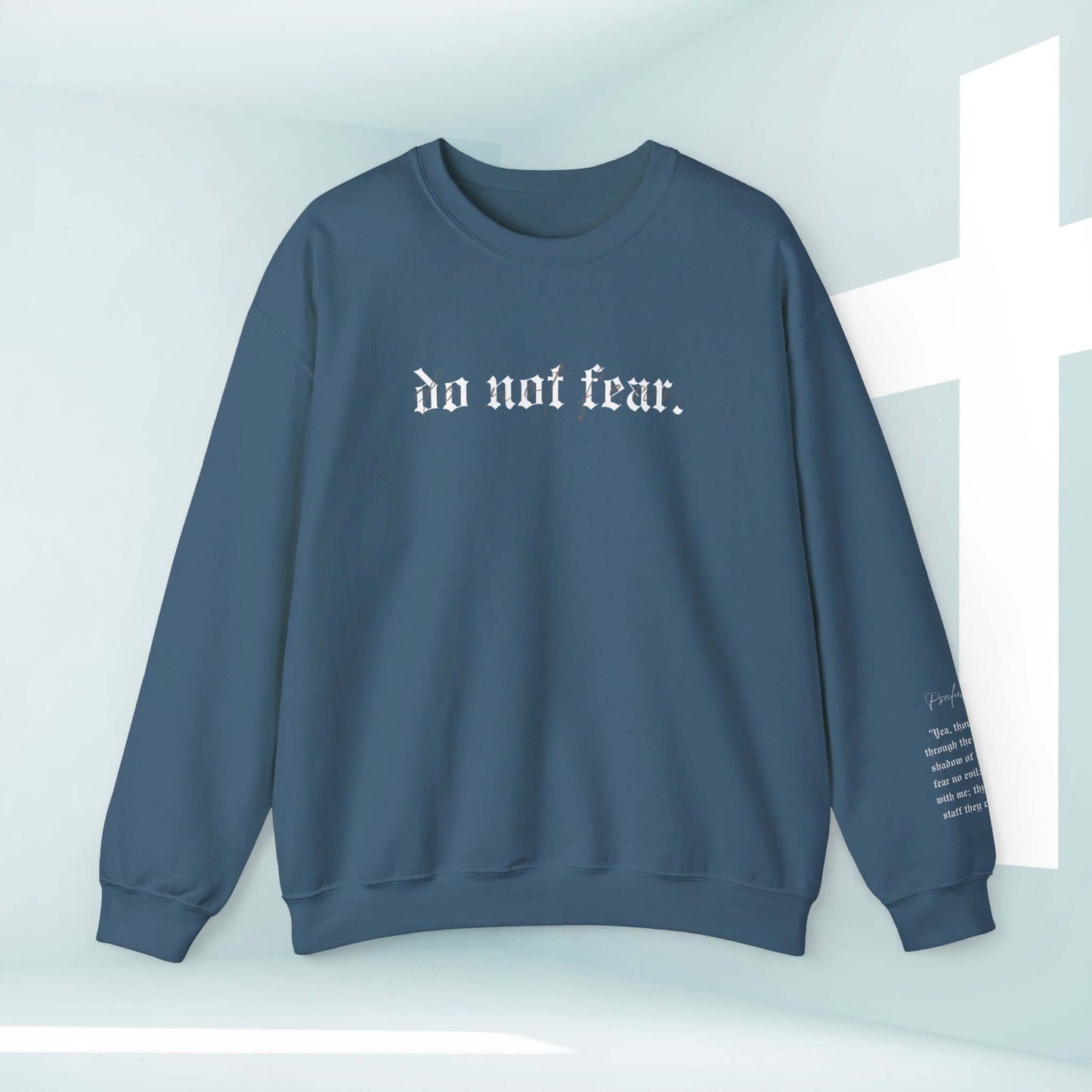 Faith-based Christian sweatshirt with "do not fear" text, perfect for inspiring and uplifting, featuring powerful Bible verse for believers.