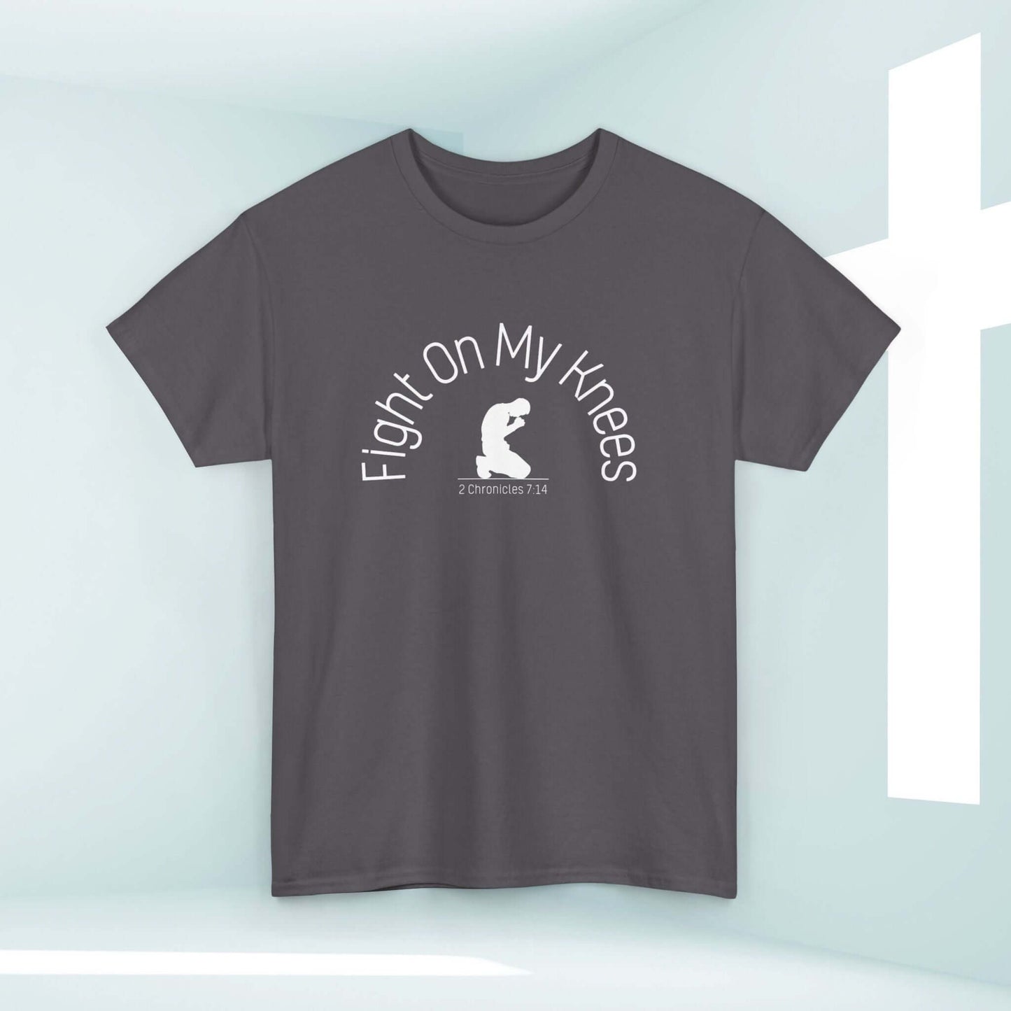 Fight On My Knees men's Christian T-shirt, faith-based graphic tee with inspirational message and Jesus apparel.