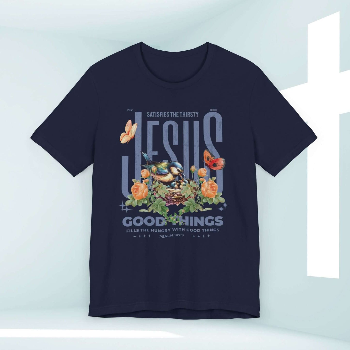 Bird Butterfly Christian T-Shirt with Floral Jesus Good Things Design for Mother's Day Gift