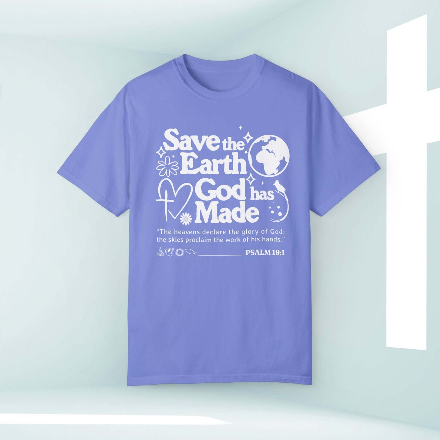 Save The Earth Day Christian t-shirt with "Save the Earth God has Made" message and Psalm 19:1 on a light purple shirt.