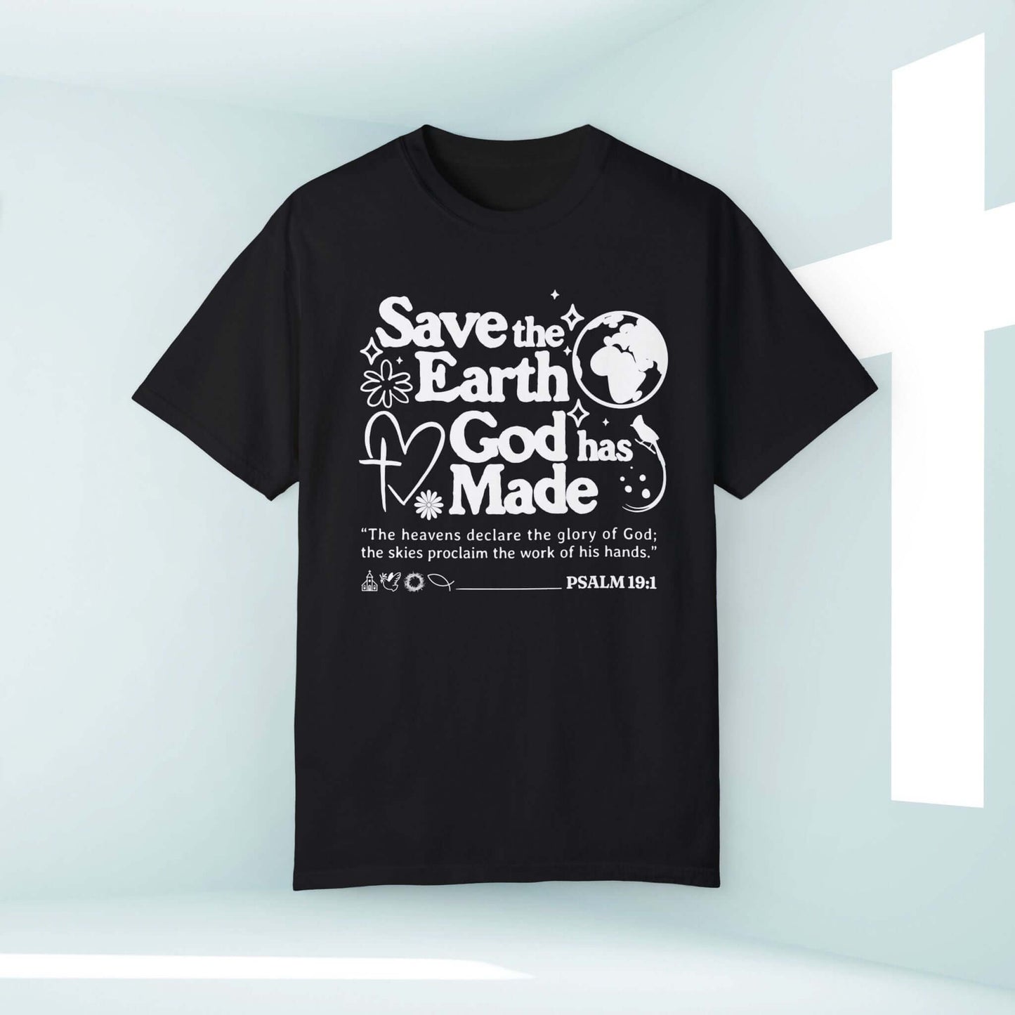 Save The Earth Day Christian TShirt with Psalm 19:1 verse, faith-based religious shirt featuring nature and inspirational message.