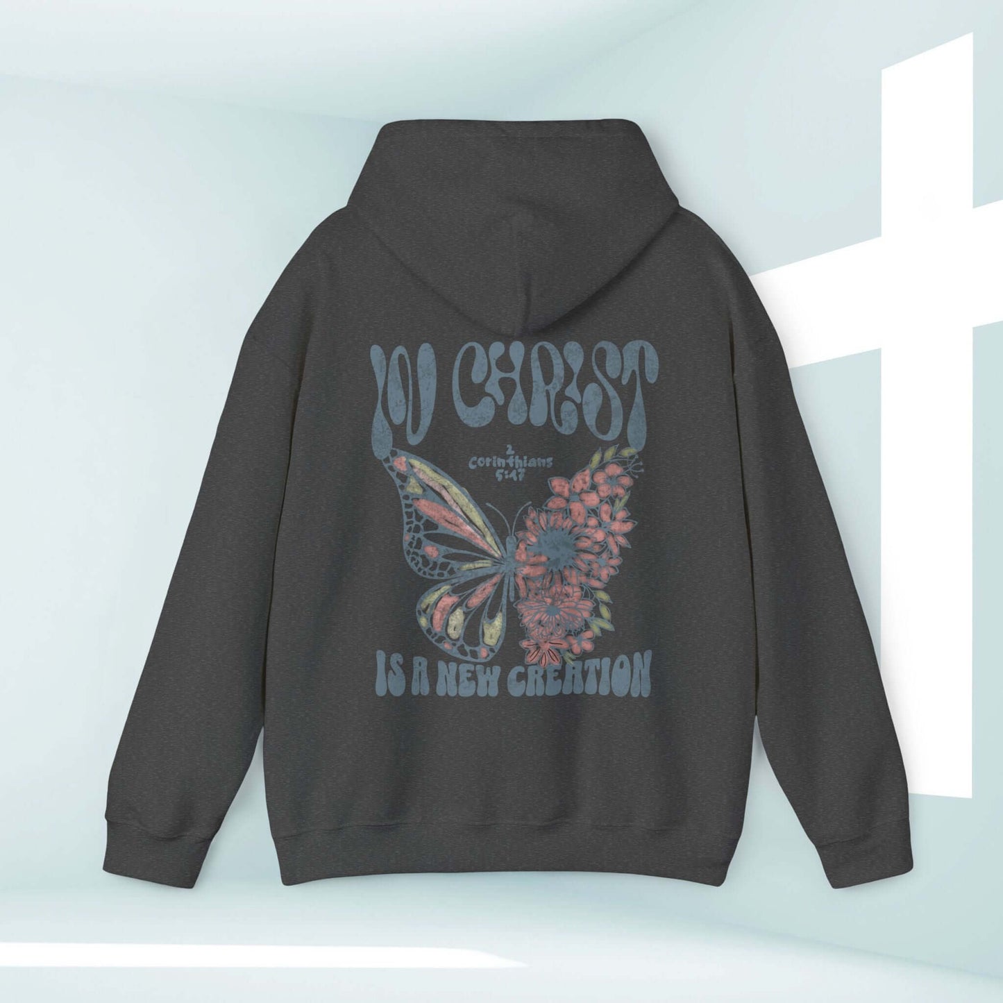 In Christ Is A New Creation Christian Hoodie with butterfly design, faith-based sweatshirt, child of God inspirational hoodie