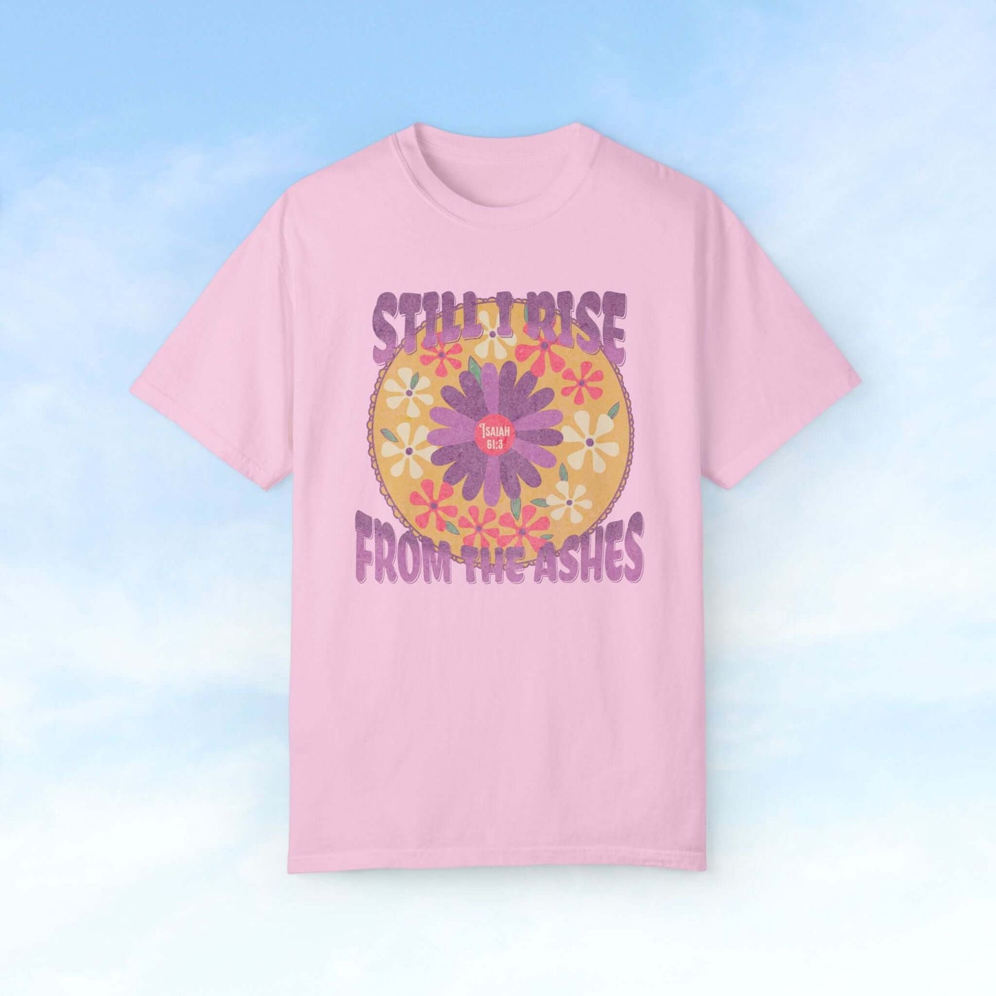 Christian floral shirt with "Still I Rise From The Ashes" text, featuring a boho flower design, perfect biblical verse springtime tee.