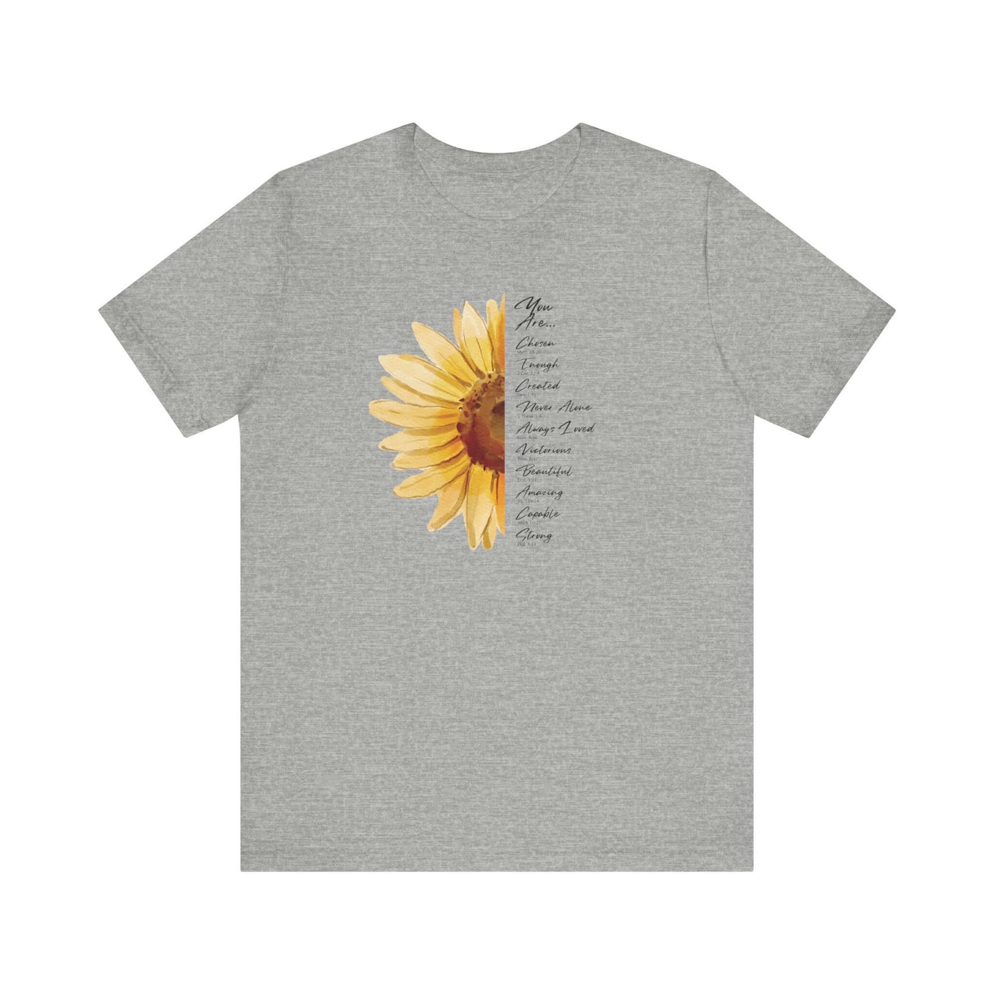 Sunflower women's Christian t-shirt with "You Are Loved, Not Alone, Enough" message, inspirational faith tee, religious apparel.