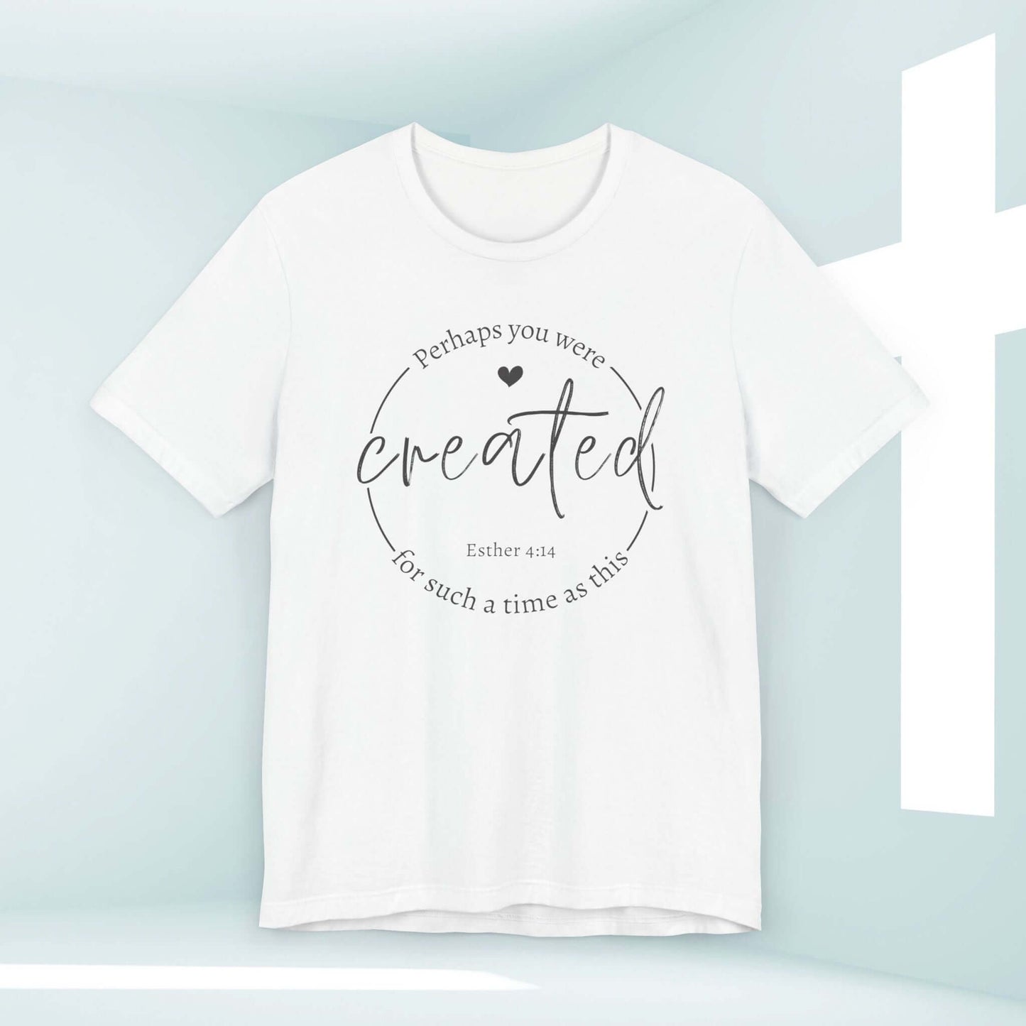 Women's Christian Tee Shirt with "Perhaps You Were Created for Such a Time as This" Bible Verse Esther 4:14, White Religious Apparel