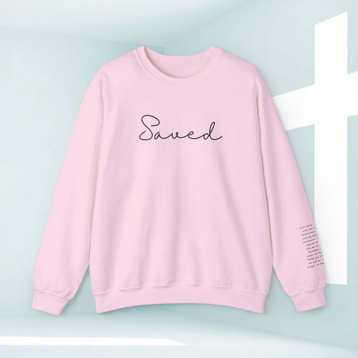 Saved Sinners Prayer Christian sweatshirt featuring the word "Saved" on the front and Sinners Prayer on the sleeve.